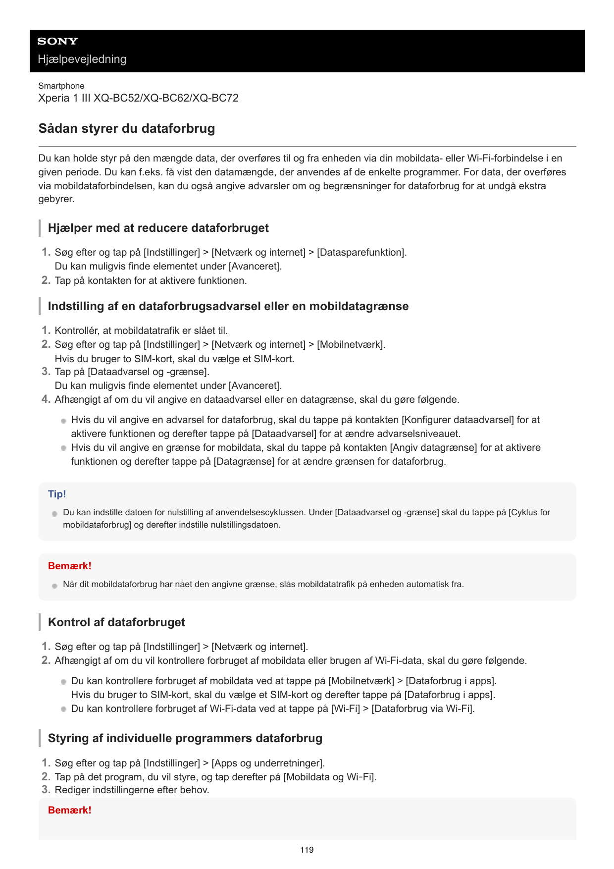 HjælpevejledningSmartphoneXperia 1 III XQ-BC52/XQ-BC62/XQ-BC72Sådan styrer du dataforbrugDu kan holde styr på den mængde data, d