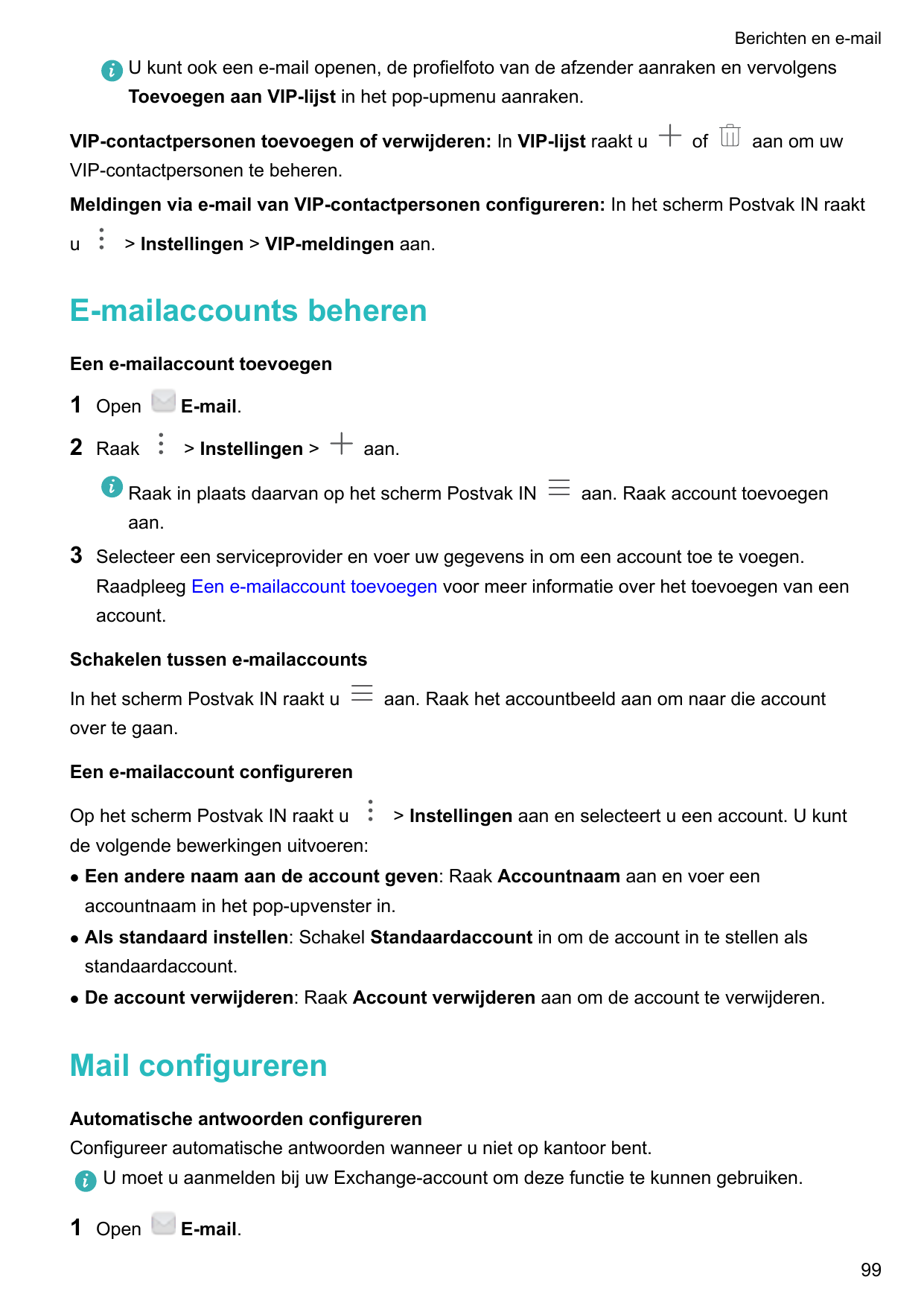 Berichten en e-mailU kunt ook een e-mail openen, de profielfoto van de afzender aanraken en vervolgensToevoegen aan VIP-lijst in