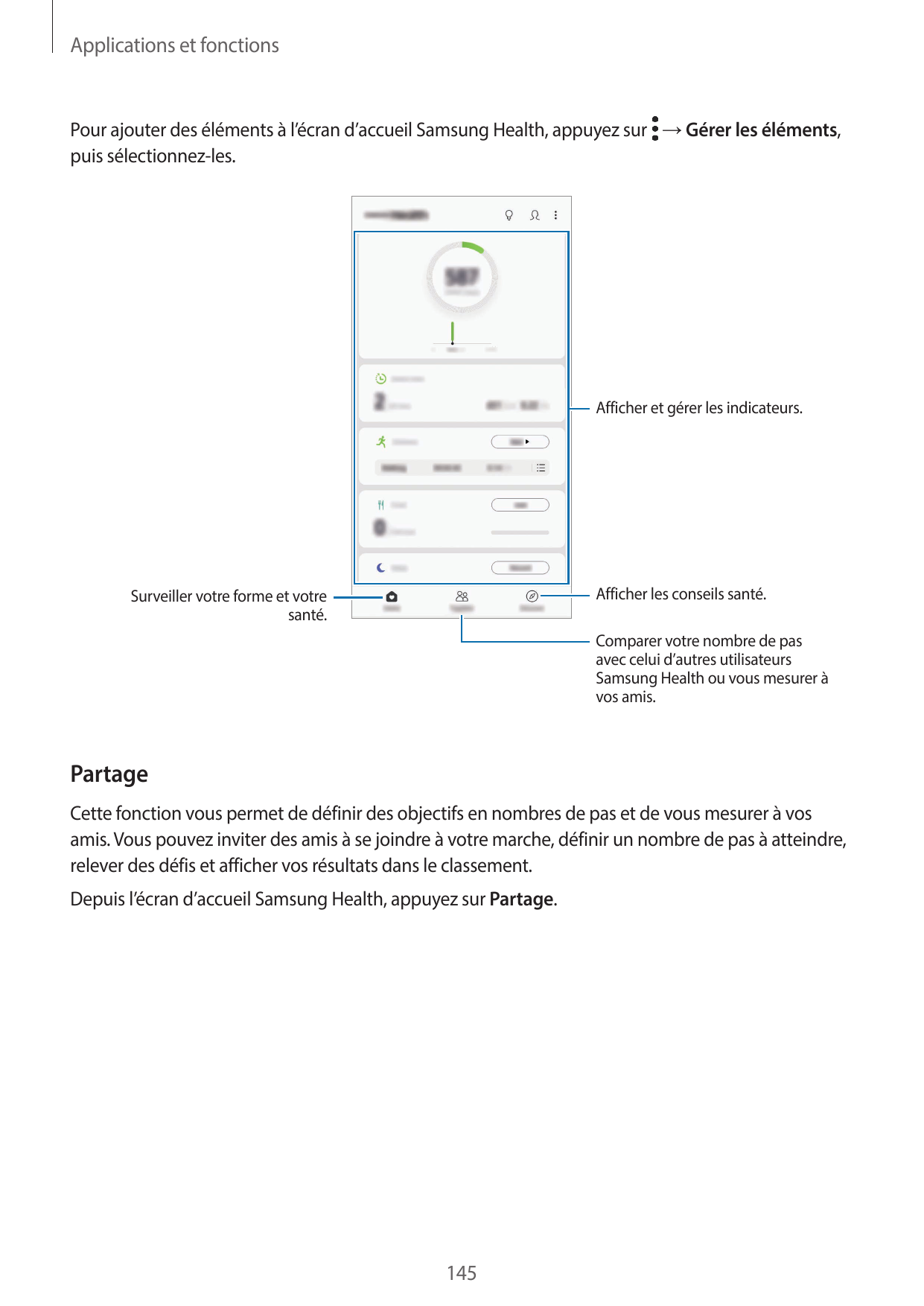 Applications et fonctionsPour ajouter des éléments à l’écran d’accueil Samsung Health, appuyez sur → Gérer les éléments,puis sél