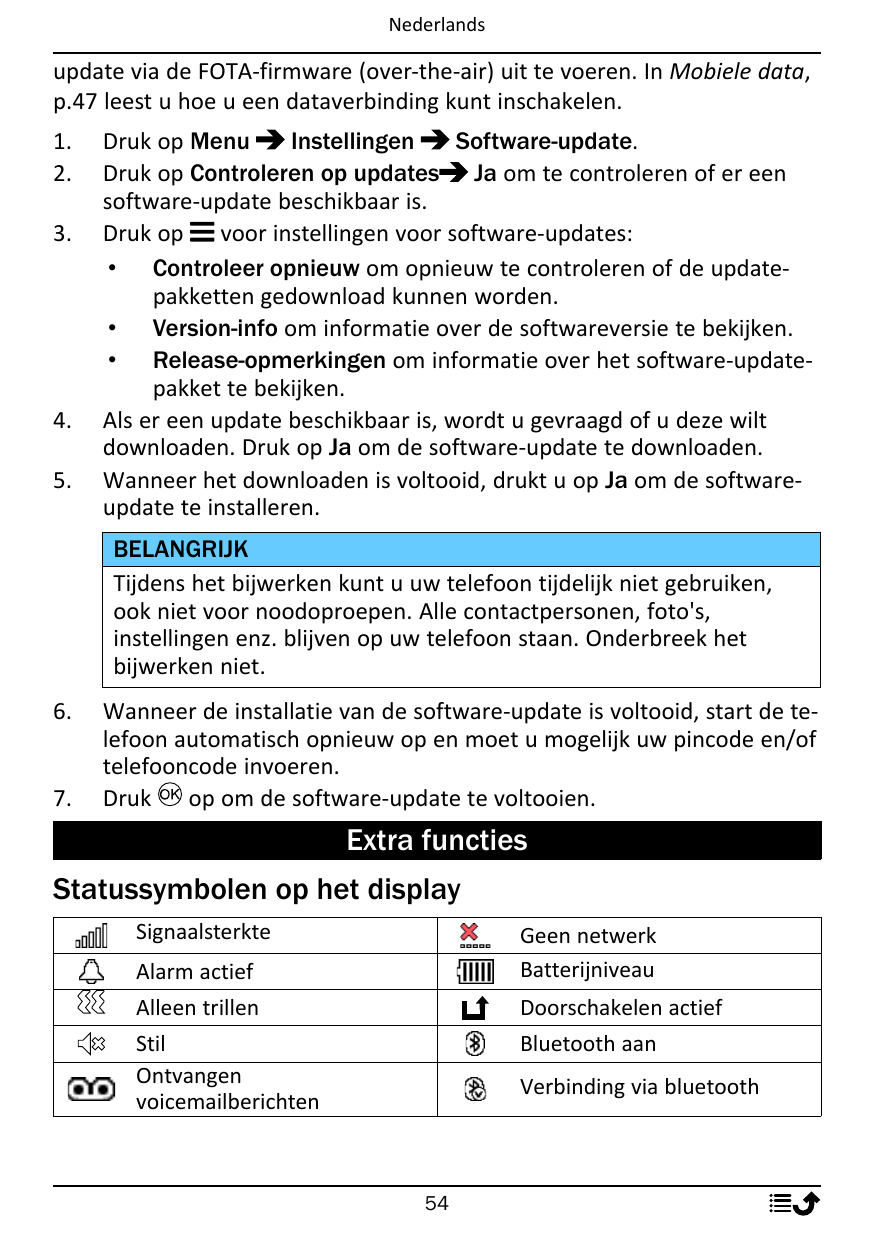 Nederlandsupdate via de FOTA-firmware (over-the-air) uit te voeren. In Mobiele data,p.47 leest u hoe u een dataverbinding kunt i