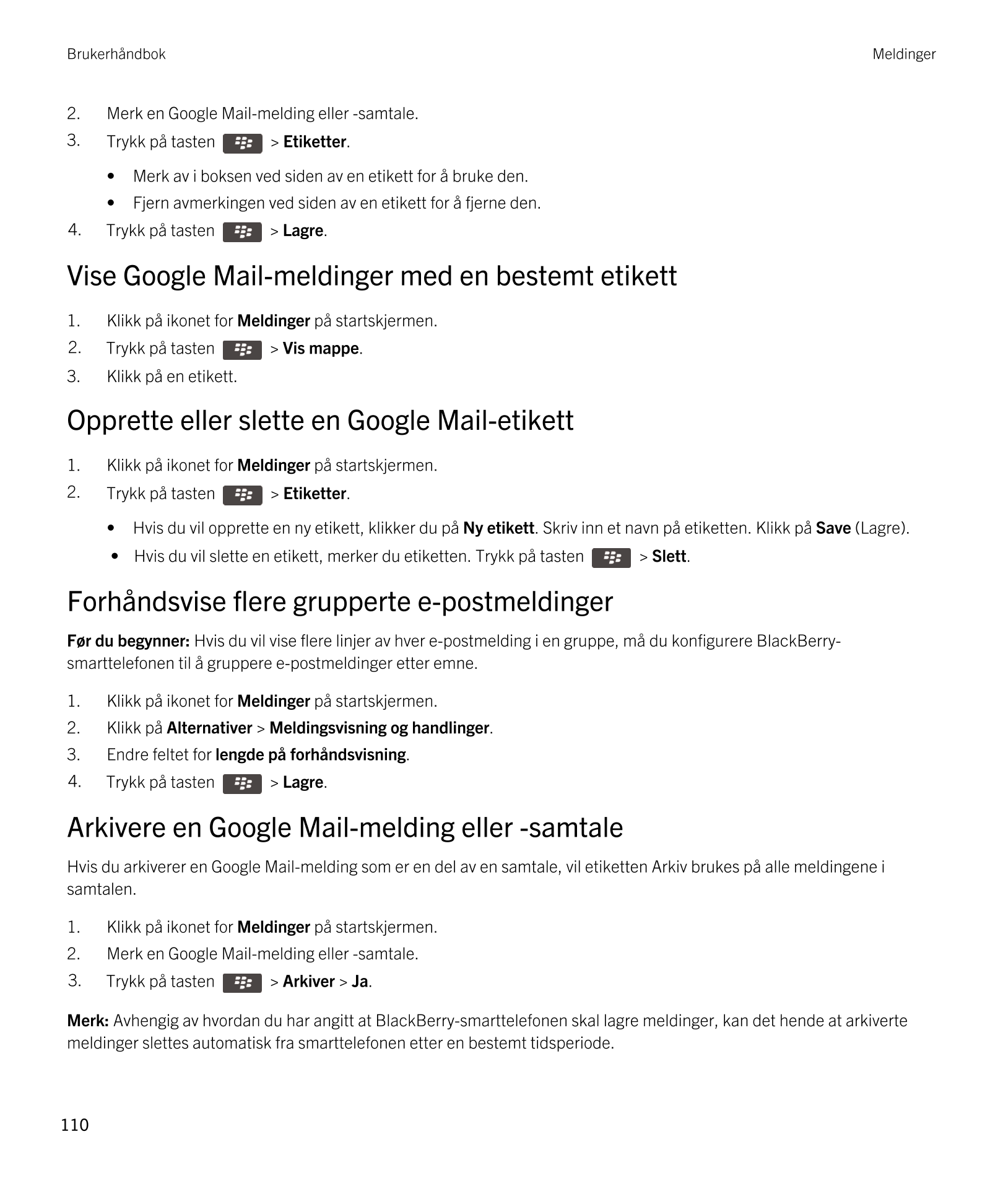 Brukerhåndbok Meldinger
2. Merk en  Google Mail-melding eller -samtale.
3. Trykk på tasten    >  Etiketter.
• Merk av i boksen v