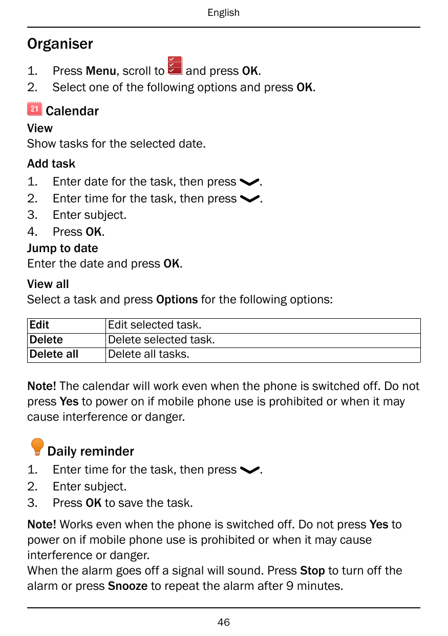 EnglishOrganiser1.2.Press Menu, scroll toand press OK.Select one of the following options and press OK.CalendarViewShow tasks fo