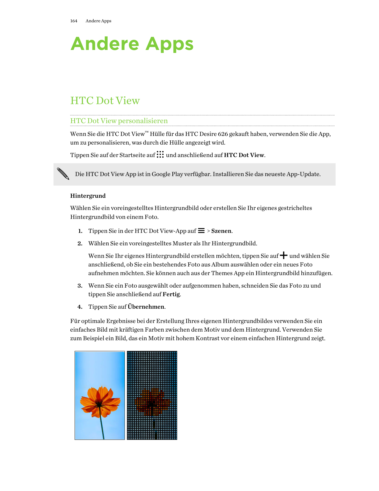 164Andere AppsAndere AppsHTC Dot ViewHTC Dot View personalisierenWenn Sie die HTC Dot View™ Hülle für das HTC Desire 626 gekauft