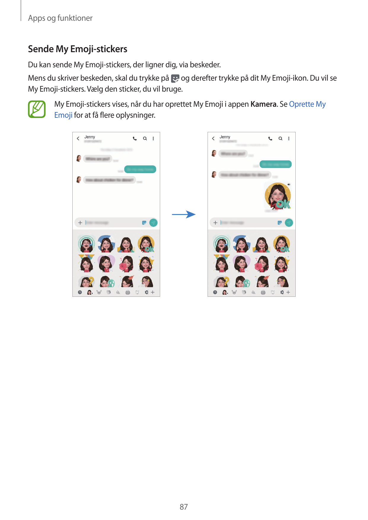 Apps og funktionerSende My Emoji-stickersDu kan sende My Emoji-stickers, der ligner dig, via beskeder.Mens du skriver beskeden, 