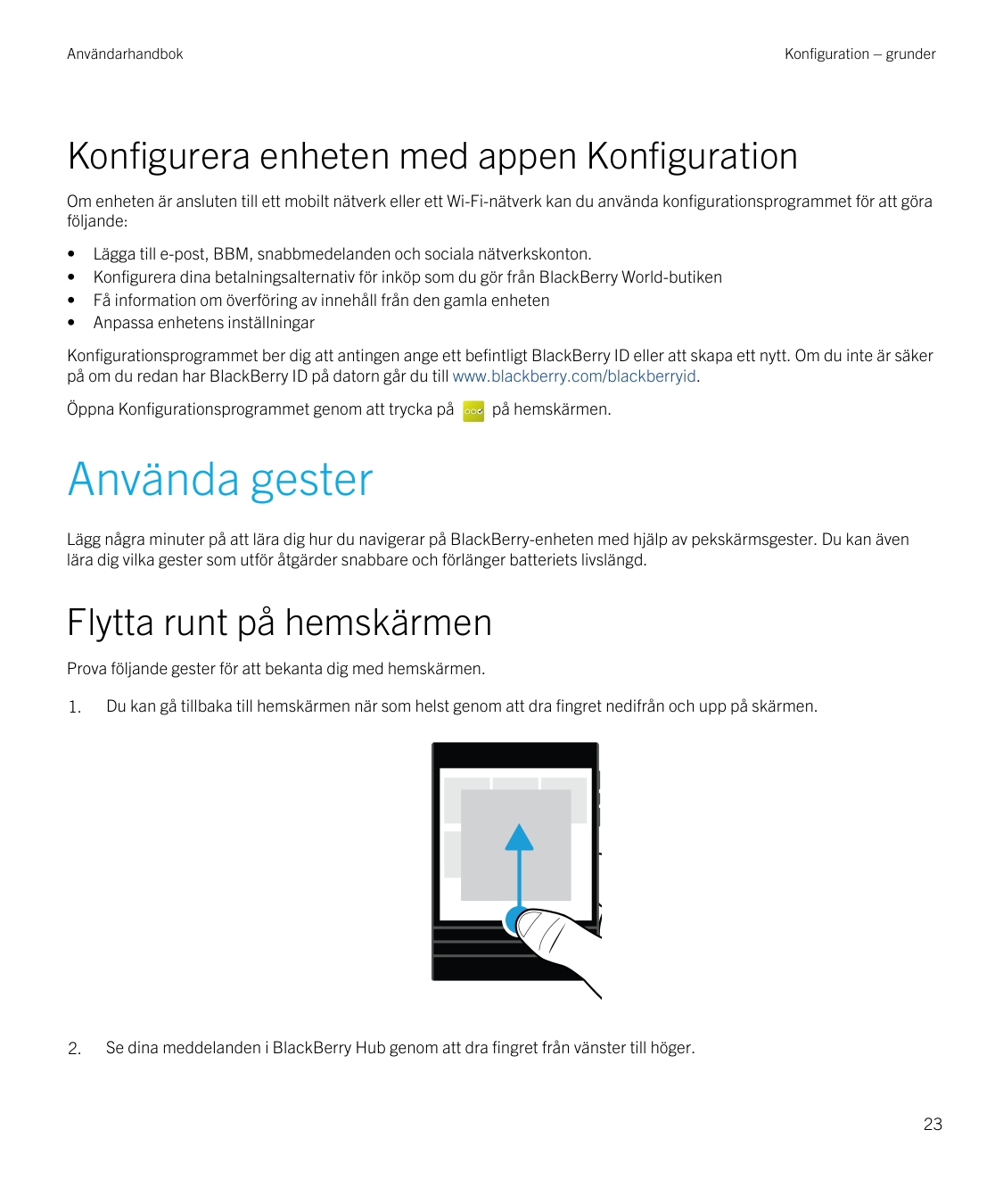 AnvändarhandbokKonfiguration – grunderKonfigurera enheten med appen KonfigurationOm enheten är ansluten till ett mobilt nätverk 