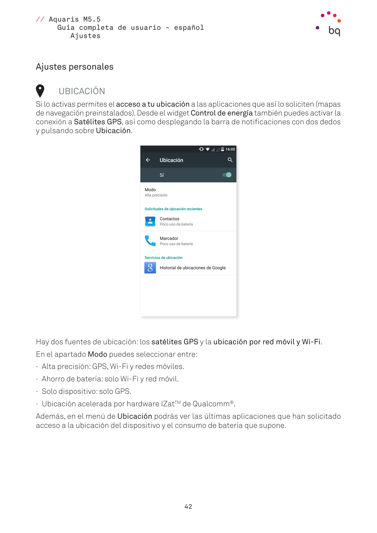 // Aquaris M5.5Guía completa de usuario - españolAjustesAjustes personalesUBICACIÓNSi lo activas permites el acceso a tu ubicaci