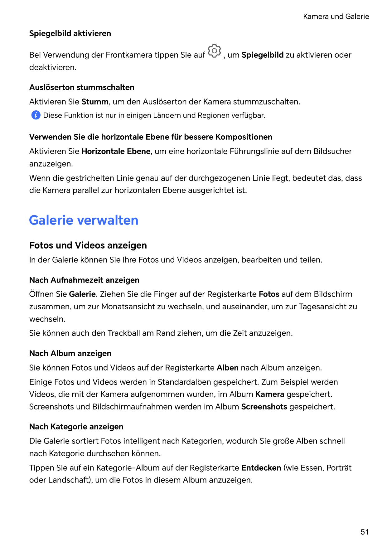 Kamera und GalerieSpiegelbild aktivierenBei Verwendung der Frontkamera tippen Sie auf, um Spiegelbild zu aktivieren oderdeaktivi
