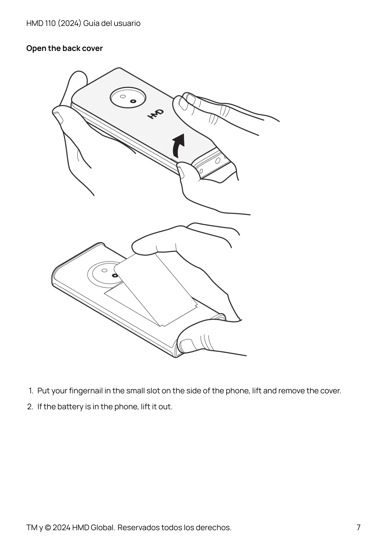 HMD 110 (2024) Guía del usuarioOpen the back cover1. Put your fingernail in the small slot on the side of the phone, lift and re