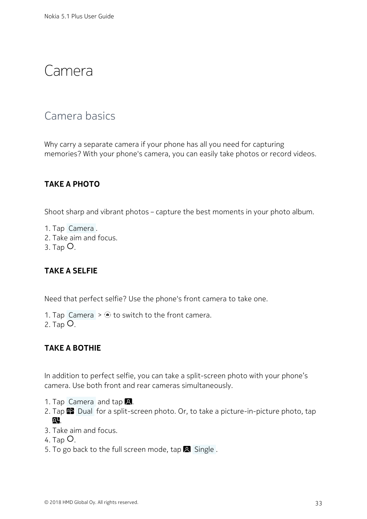 Nokia 5.1 Plus User GuideCameraCamera basicsWhy carry a separate camera if your phone has all you need for capturingmemories? Wi