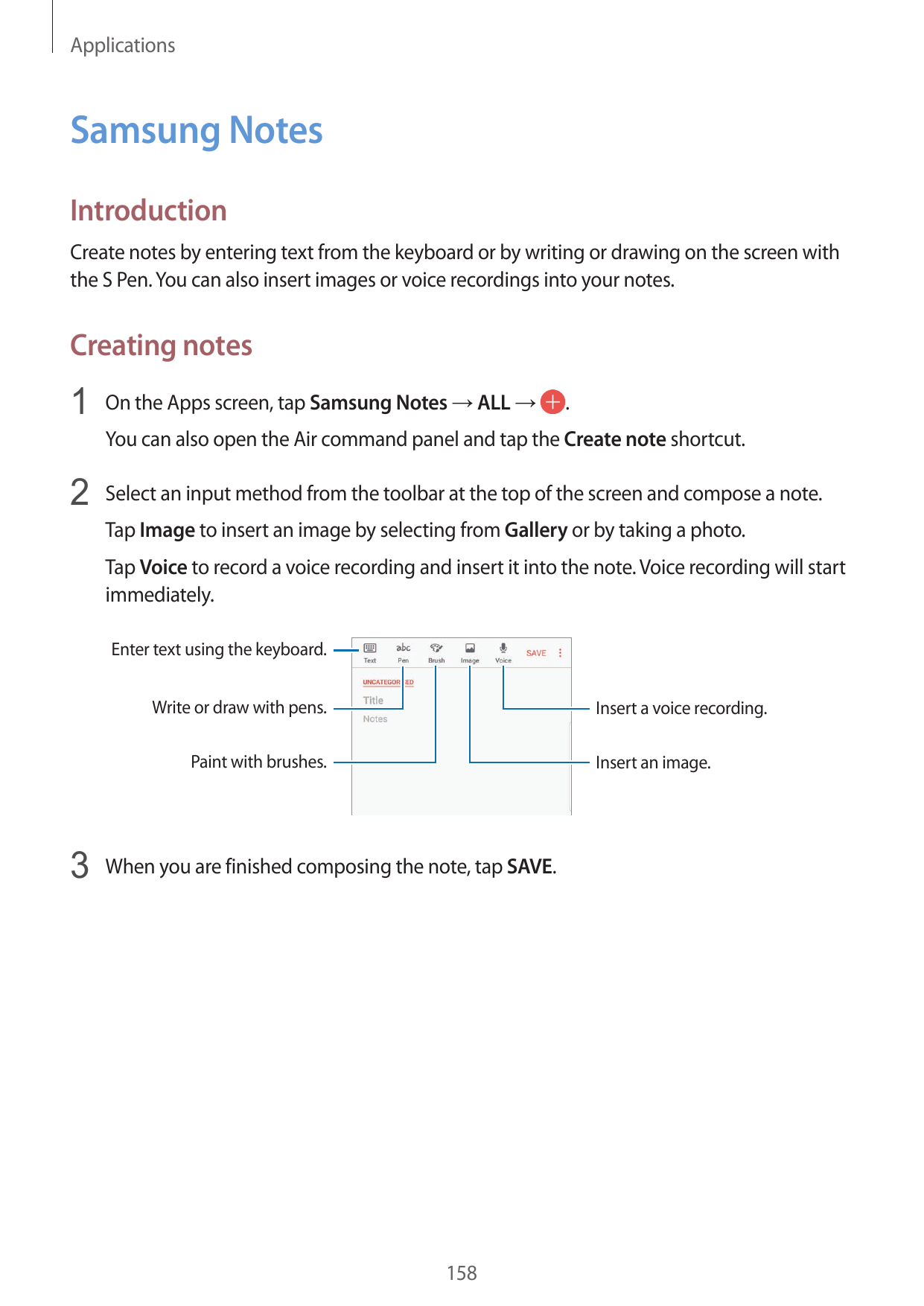 ApplicationsSamsung NotesIntroductionCreate notes by entering text from the keyboard or by writing or drawing on the screen with