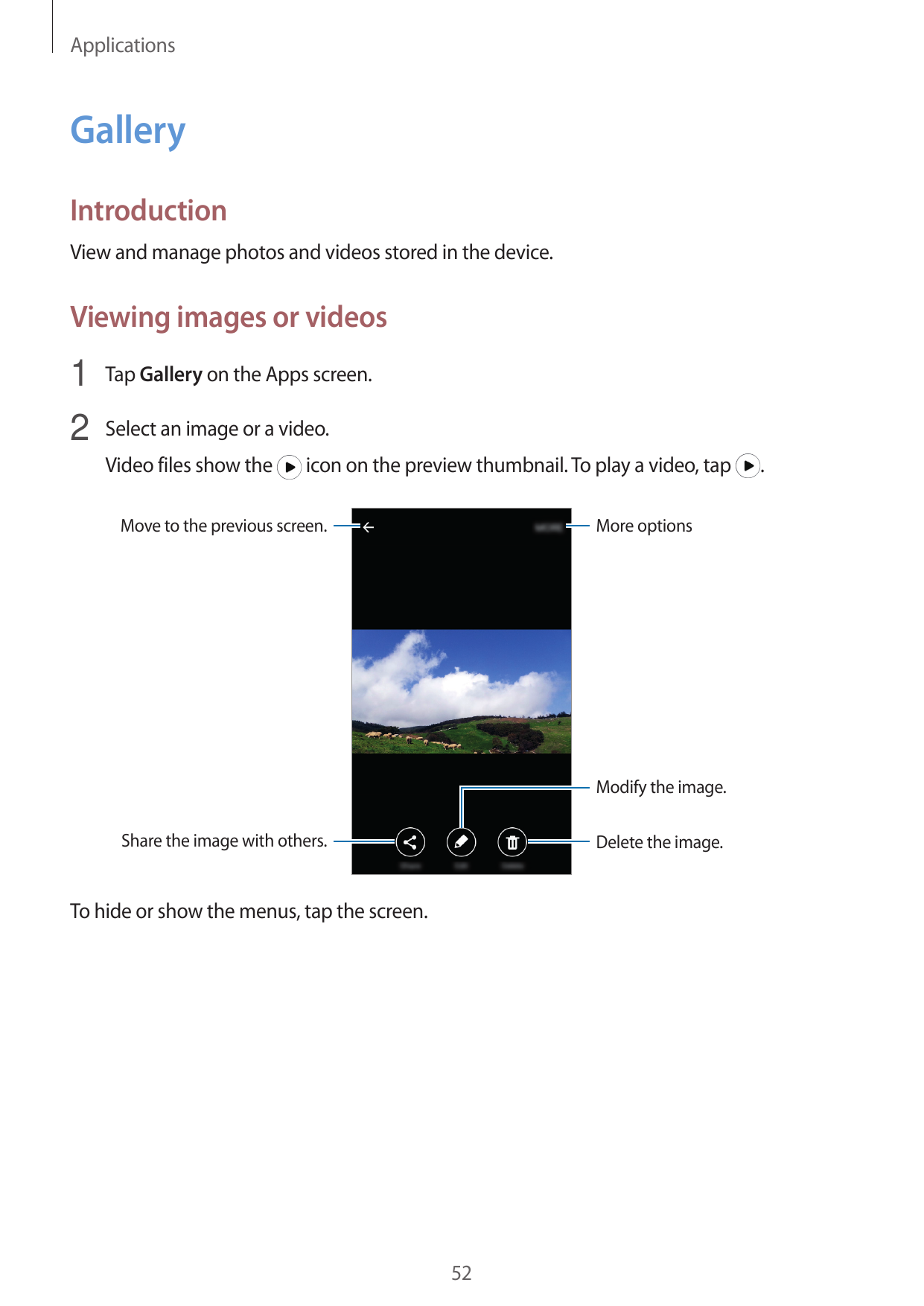 ApplicationsGalleryIntroductionView and manage photos and videos stored in the device.Viewing images or videos1 Tap Gallery on t