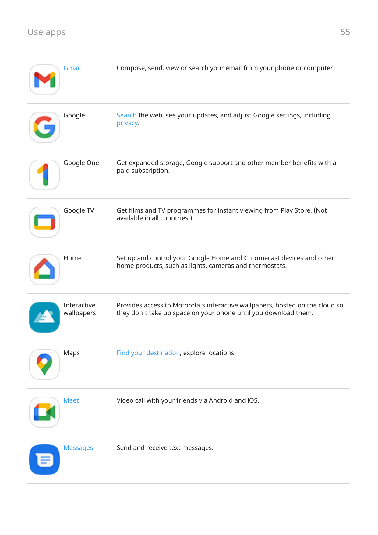 Use apps55GmailCompose, send, view or search your email from your phone or computer.GoogleSearch the web, see your updates, and 