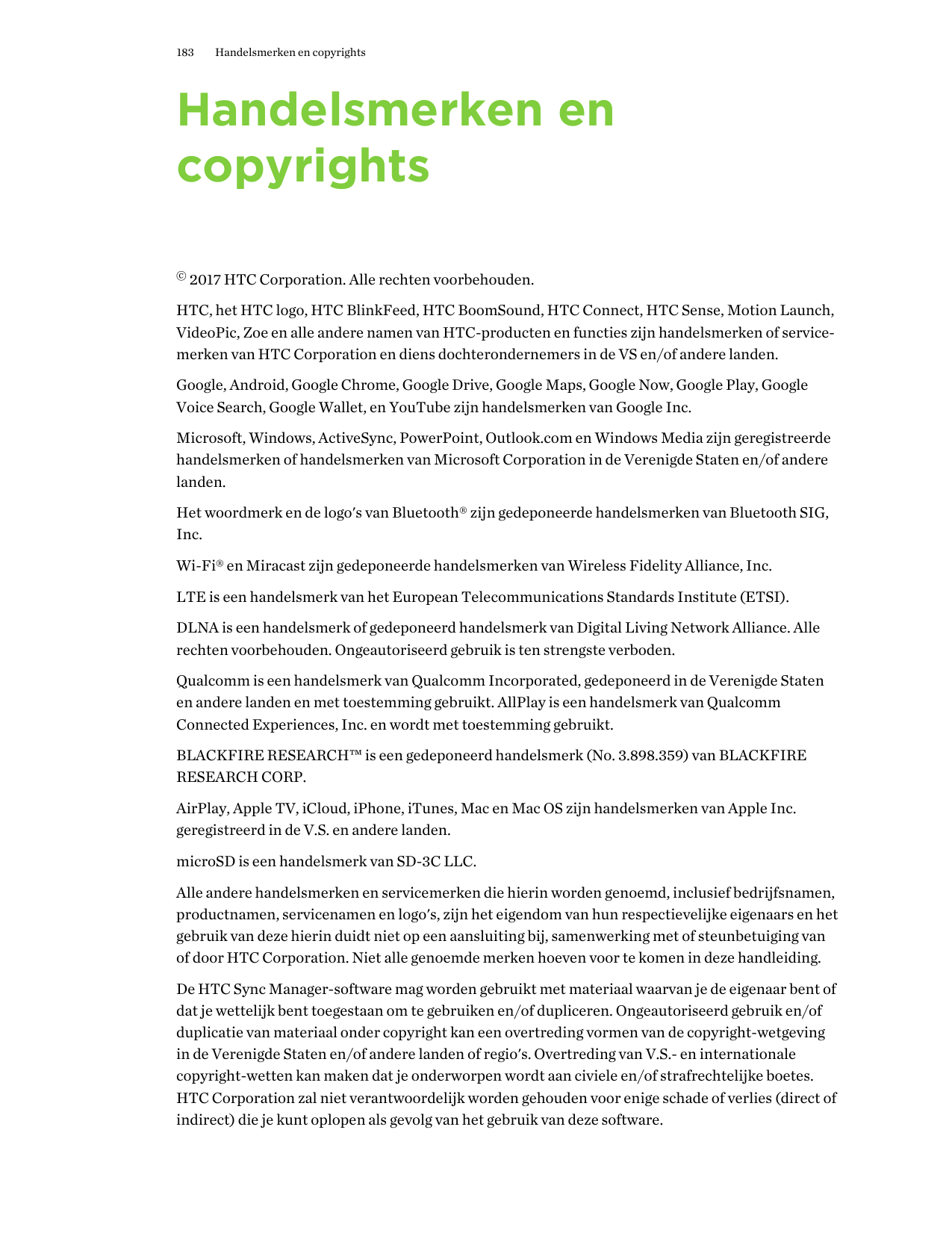 183Handelsmerken en copyrightsHandelsmerken encopyrights© 2017 HTC Corporation. Alle rechten voorbehouden.HTC, het HTC logo, HTC