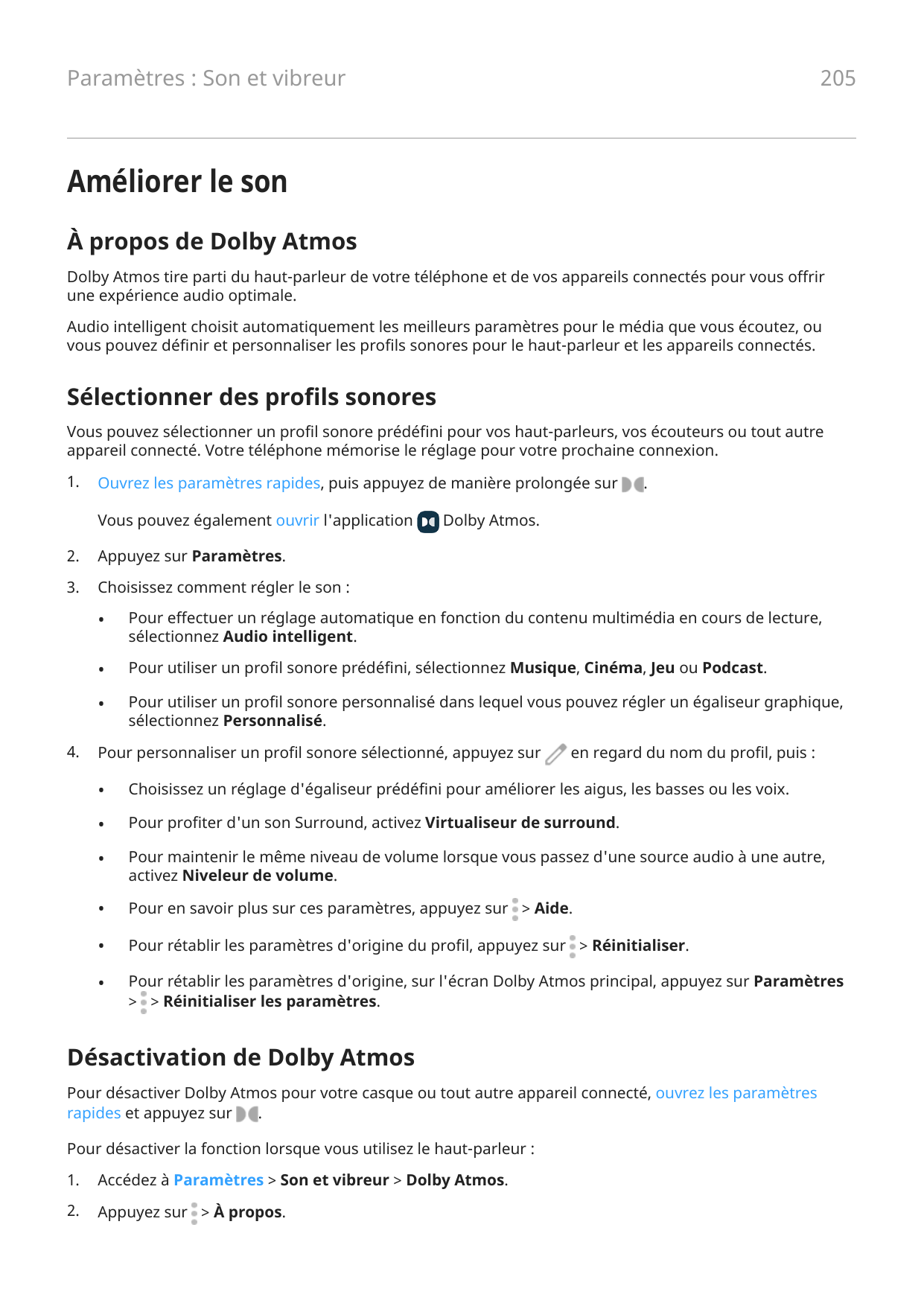 205Paramètres : Son et vibreurAméliorer le sonÀ propos de Dolby AtmosDolby Atmos tire parti du haut-parleur de votre téléphone e