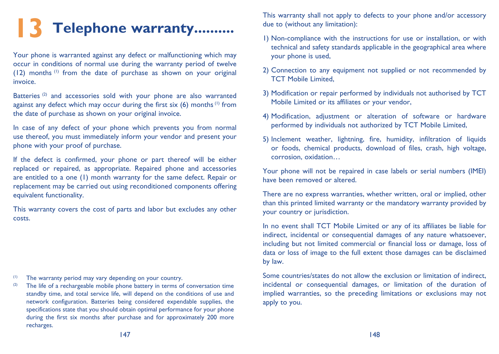 13  Telephone warranty .......... 1)   Non-compliance with the instructions for use or installation, or with This warranty shall