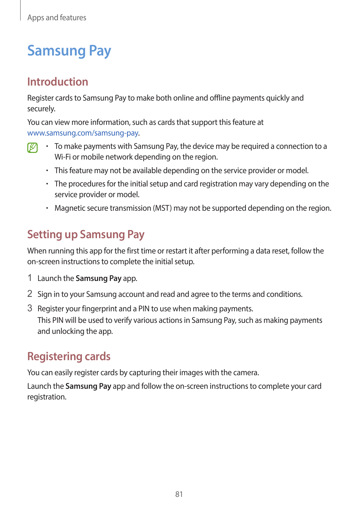 Apps and featuresSamsung PayIntroductionRegister cards to Samsung Pay to make both online and offline payments quickly andsecure