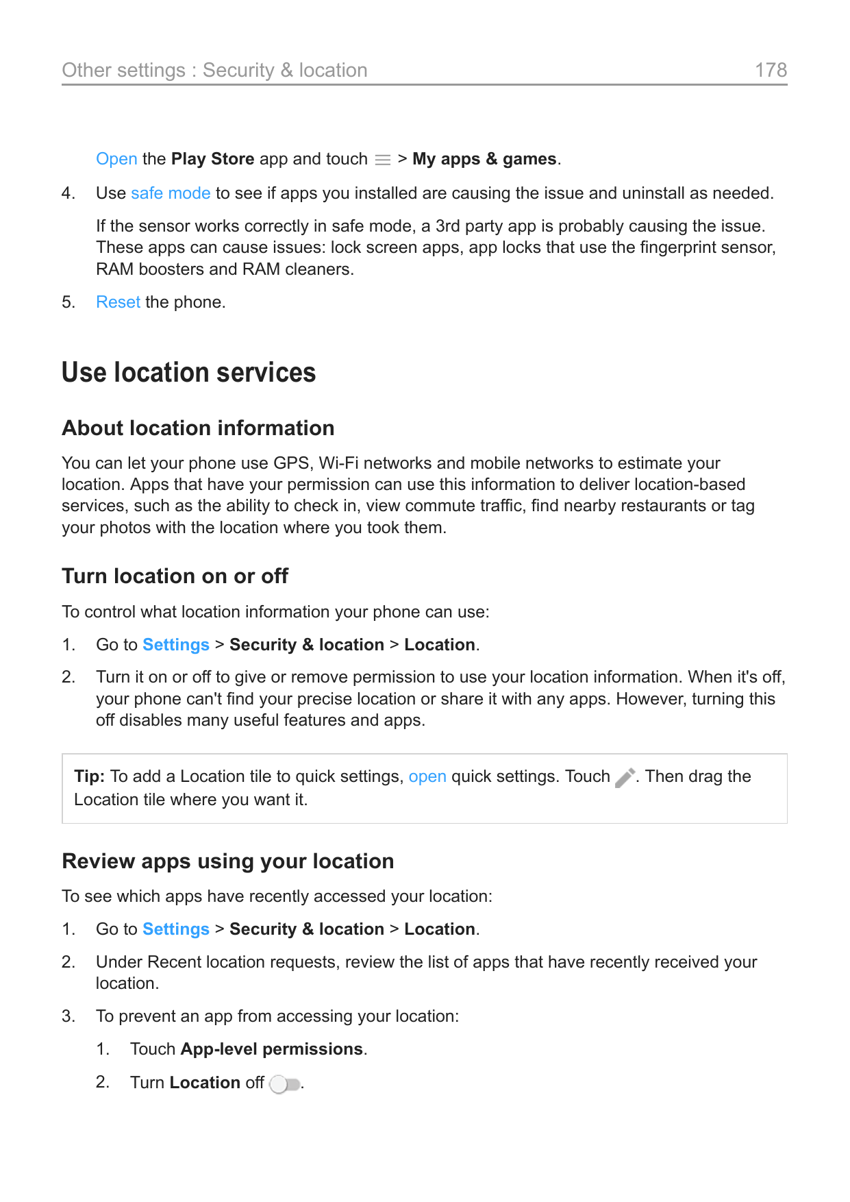 Other settings : Security & locationOpen the Play Store app and touch4.178> My apps & games.Use safe mode to see if apps you ins