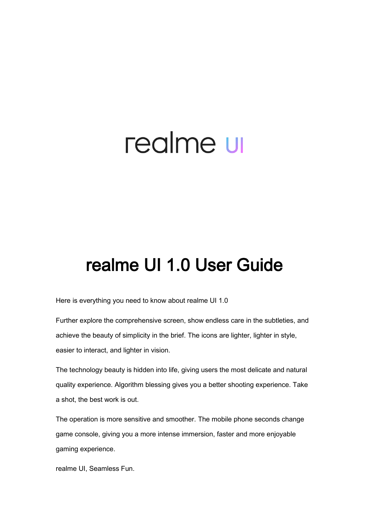 realme UI 1.0 User GuideHere is everything you need to know about realme UI 1.0Further explore the comprehensive screen, show en