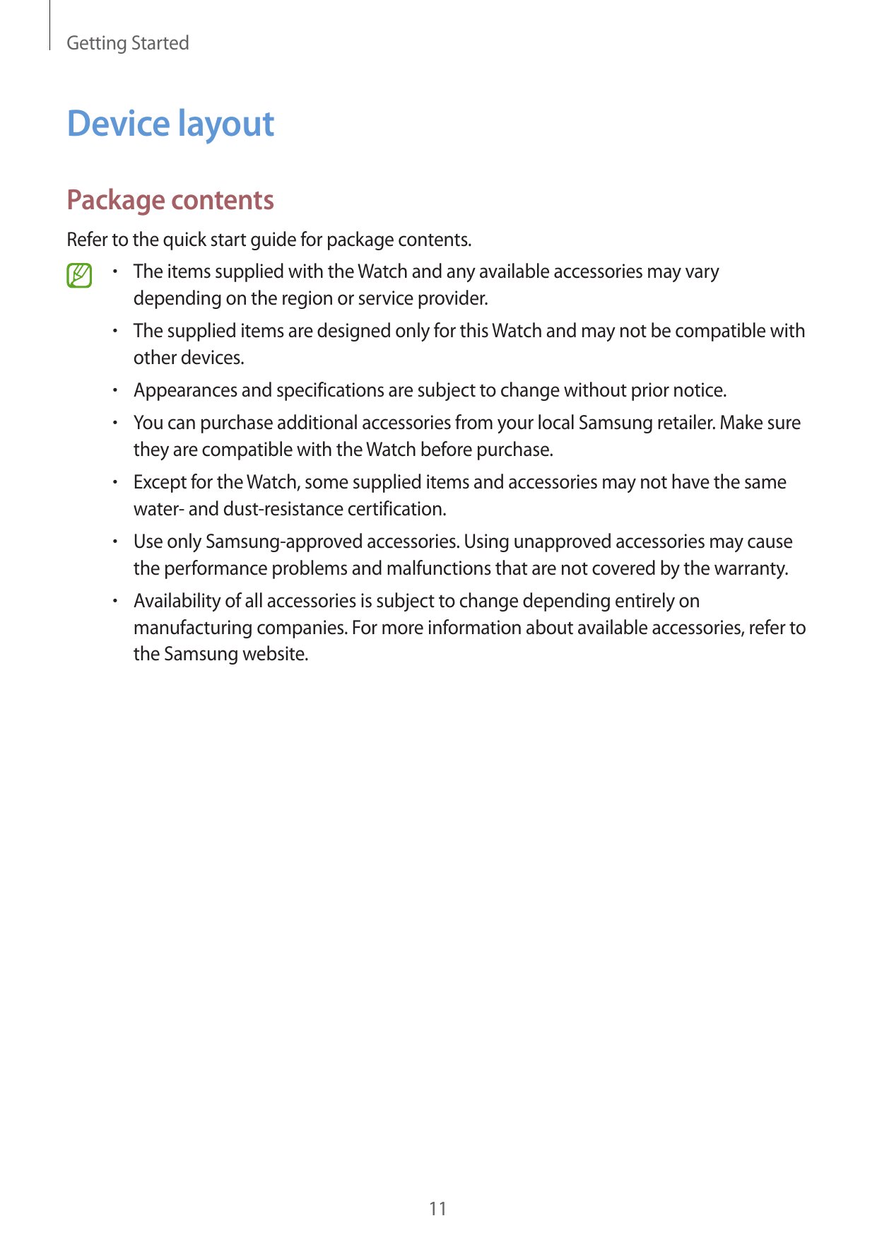 Getting StartedDevice layoutPackage contentsRefer to the quick start guide for package contents.• The items supplied with the Wa