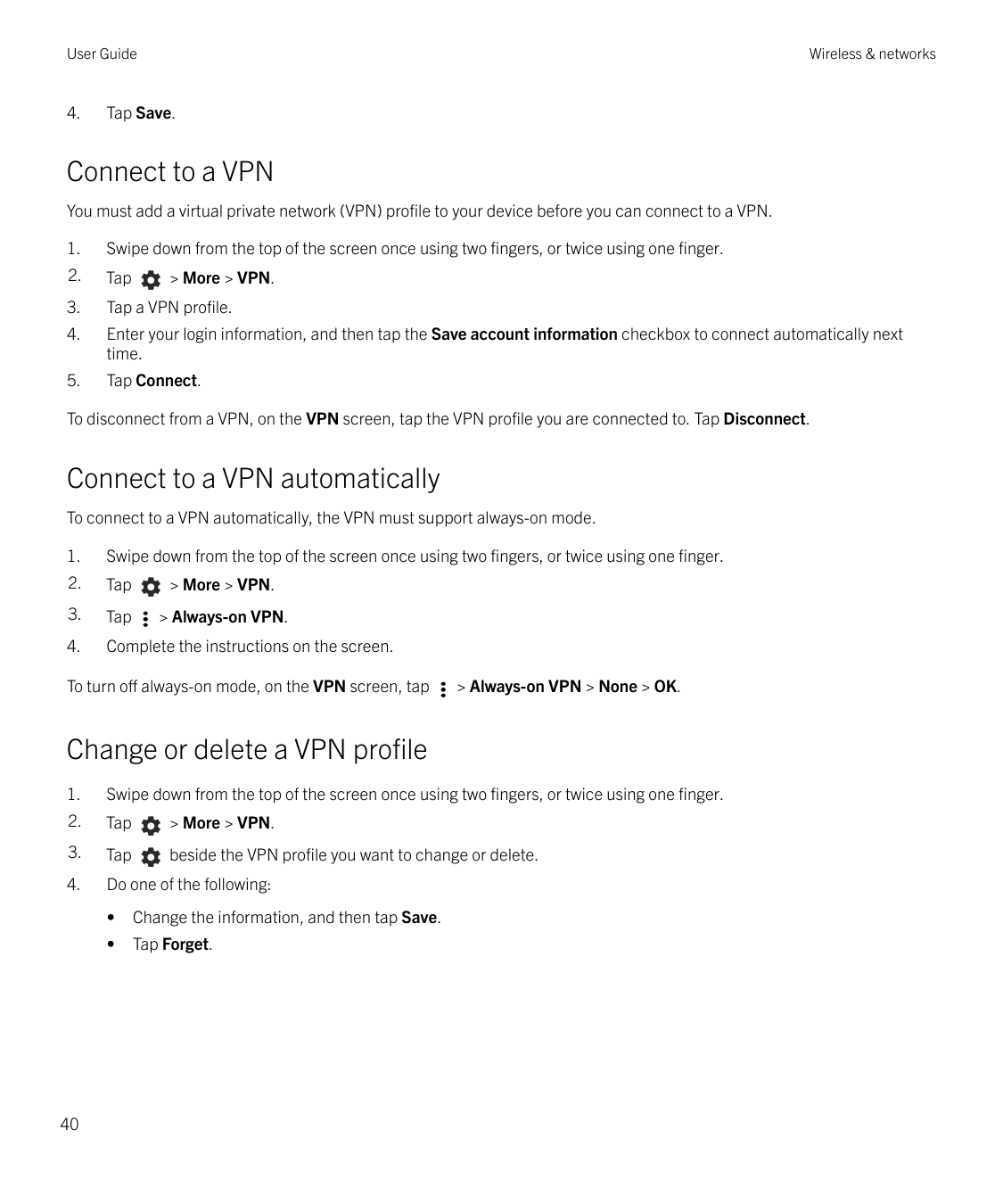 User Guide4.Wireless & networksTap Save.Connect to a VPNYou must add a virtual private network (VPN) profile to your device befo