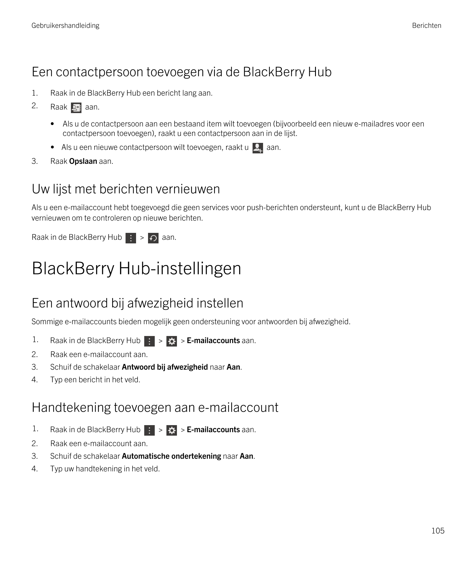 Gebruikershandleiding Berichten
Een contactpersoon toevoegen via de  BlackBerry Hub
1. Raak in de  BlackBerry Hub een bericht la