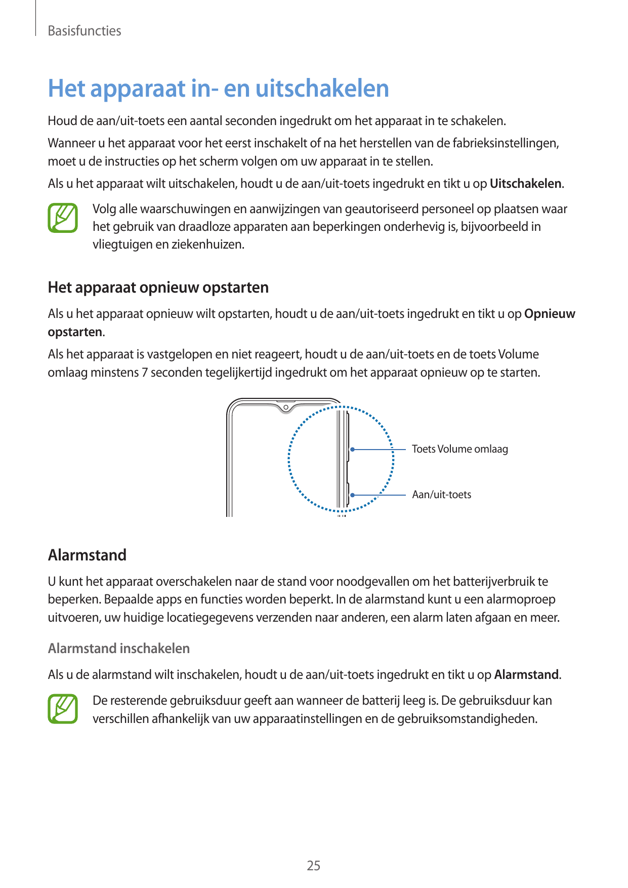 BasisfunctiesHet apparaat in- en uitschakelenHoud de aan/uit-toets een aantal seconden ingedrukt om het apparaat in te schakelen