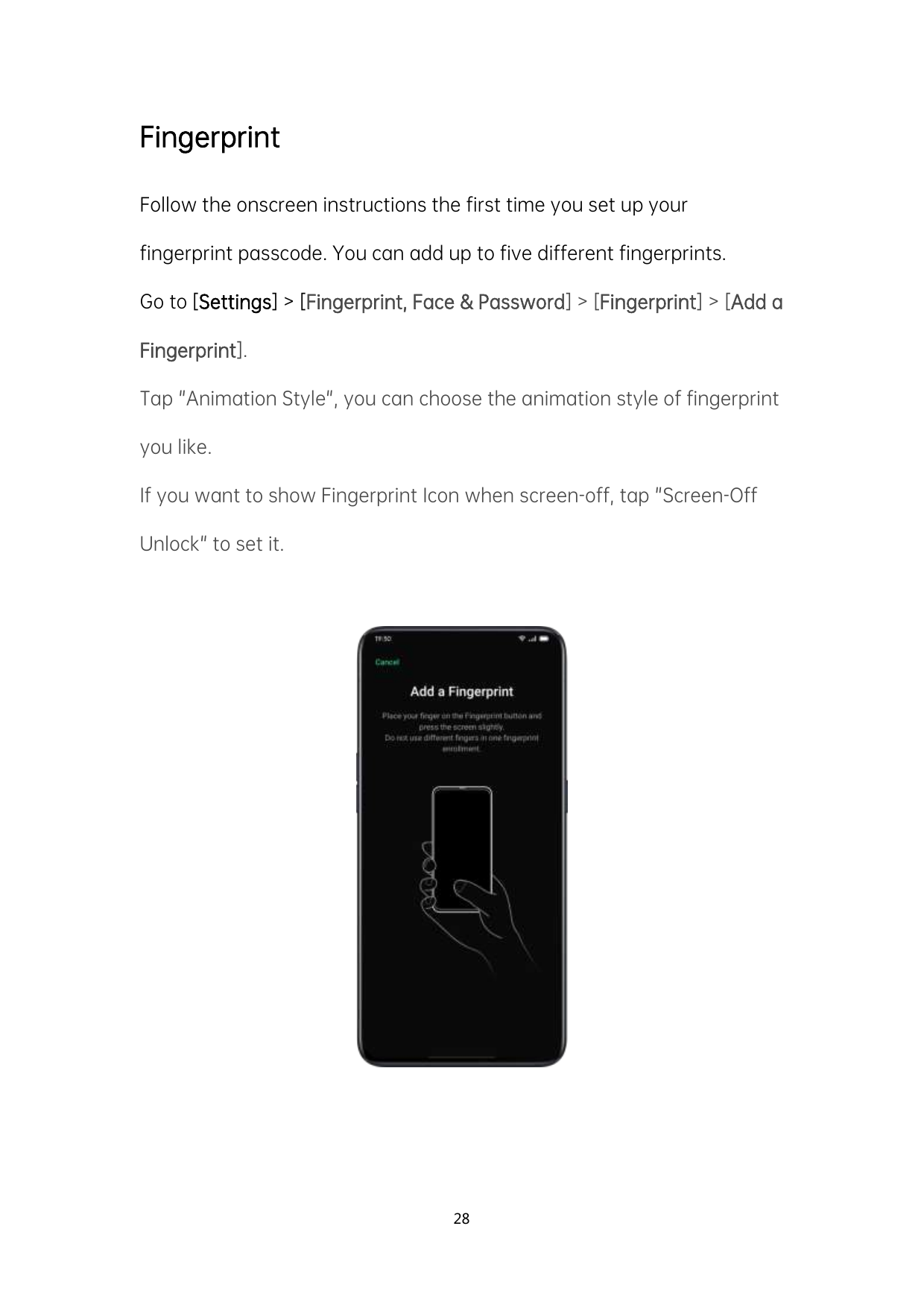 FingerprintFollow the onscreen instructions the first time you set up yourfingerprint passcode. You can add up to five different