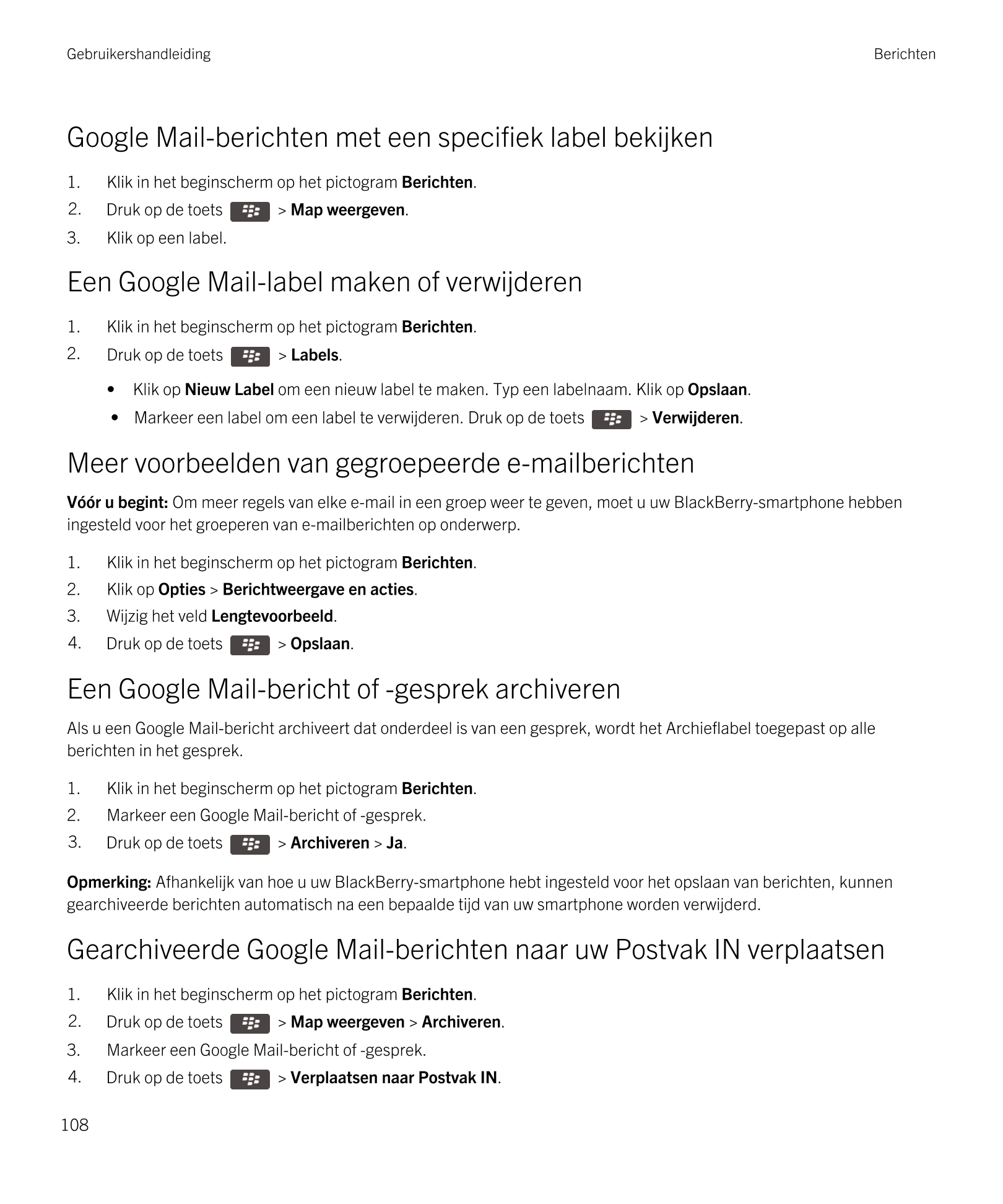 Gebruikershandleiding Berichten
Google Mail-berichten met een specifiek label bekijken
1. Klik in het beginscherm op het pictogr