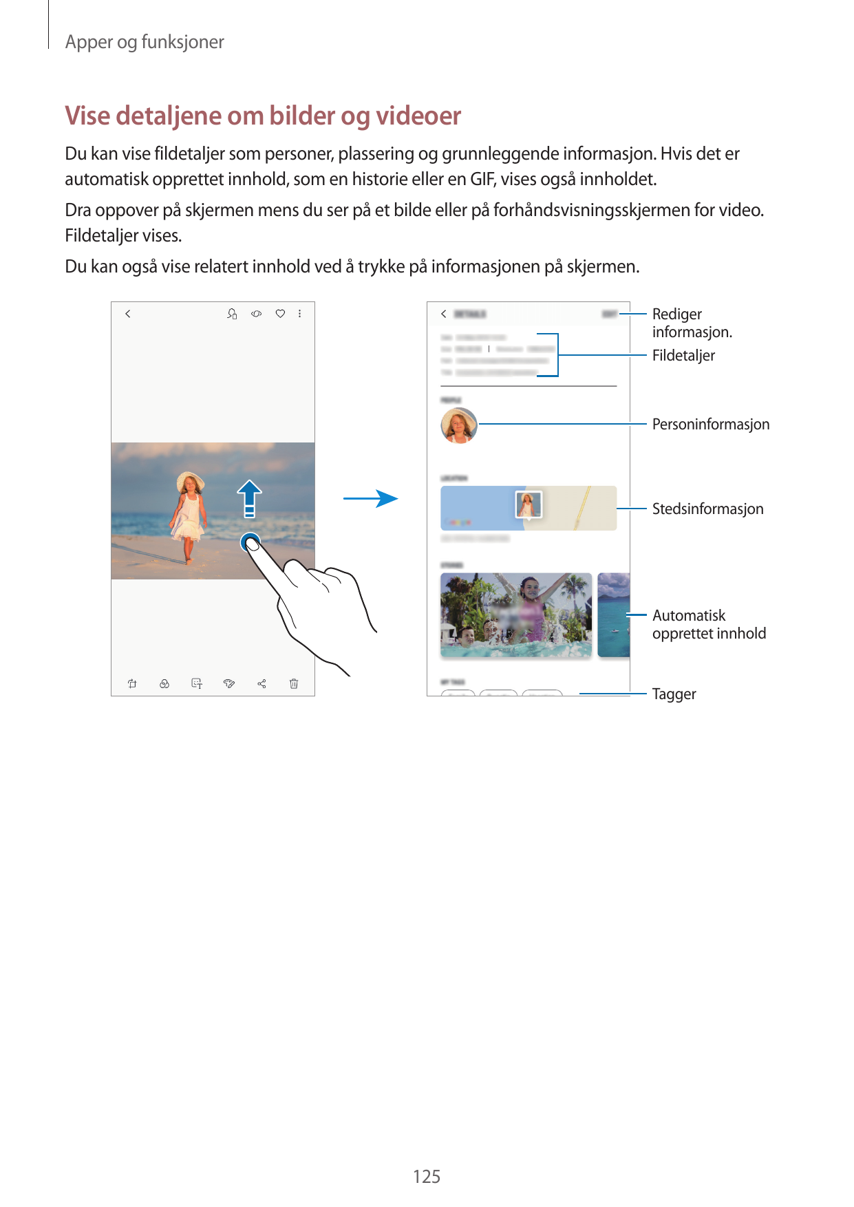 Apper og funksjonerVise detaljene om bilder og videoerDu kan vise fildetaljer som personer, plassering og grunnleggende informas