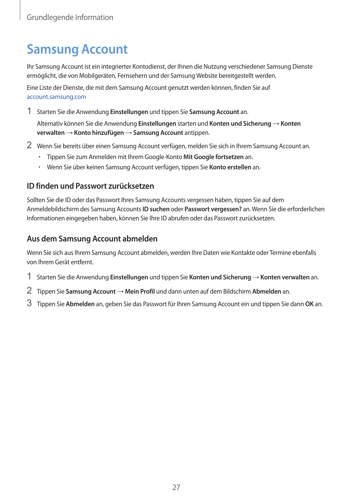 Grundlegende InformationSamsung AccountIhr Samsung Account ist ein integrierter Kontodienst, der Ihnen die Nutzung verschiedener