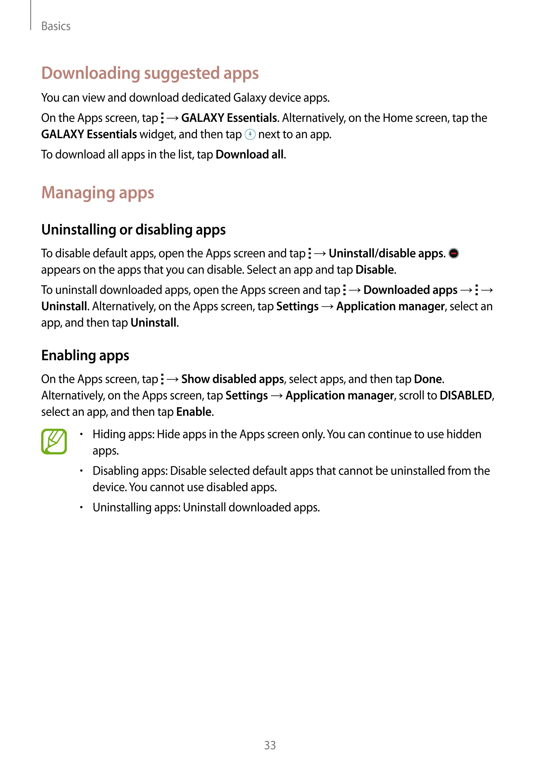 Basics
Downloading suggested apps
You can view and download dedicated Galaxy device apps.
On the Apps screen, tap    →  GALAXY E