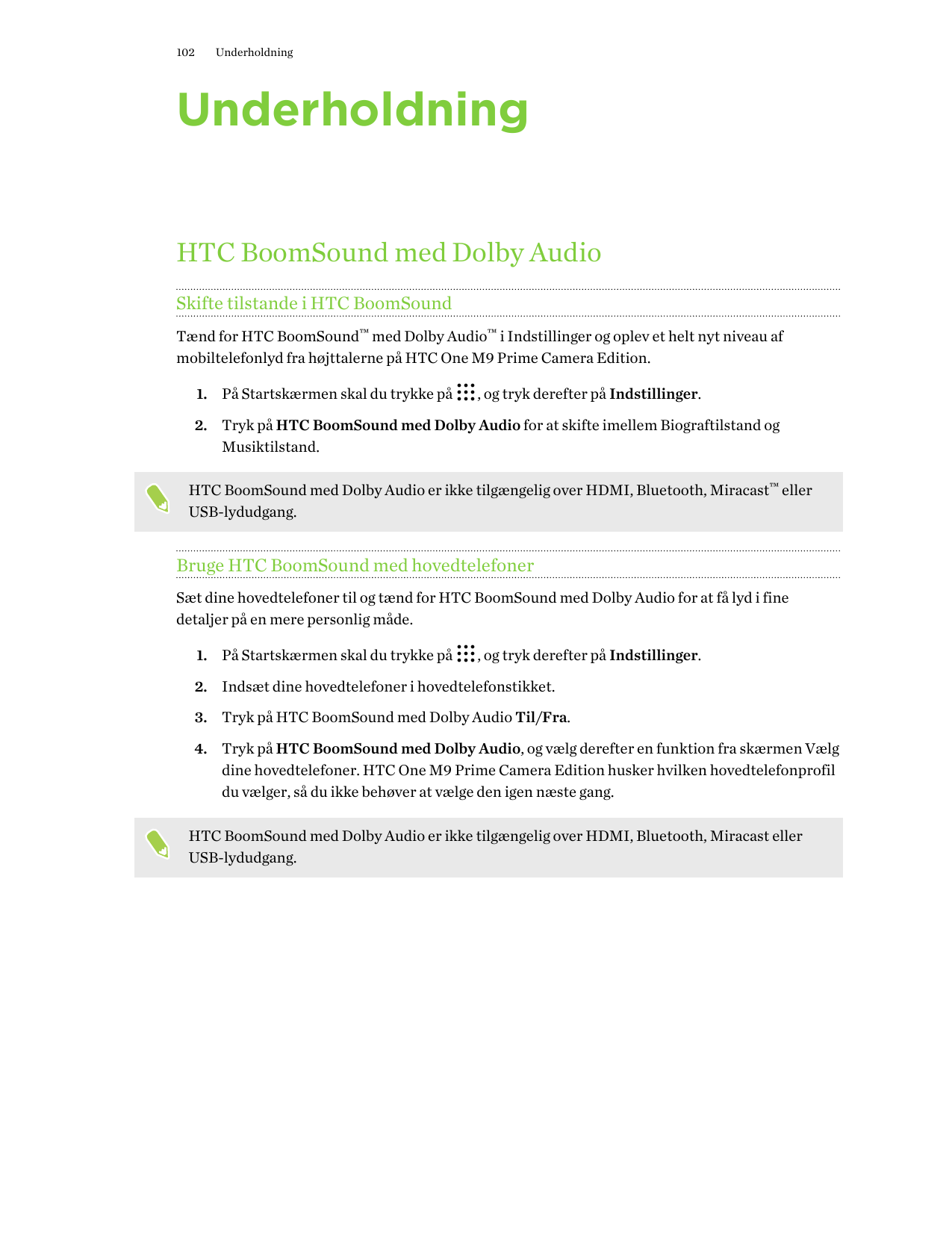 102UnderholdningUnderholdningHTC BoomSound med Dolby AudioSkifte tilstande i HTC BoomSoundTænd for HTC BoomSound™ med Dolby Audi