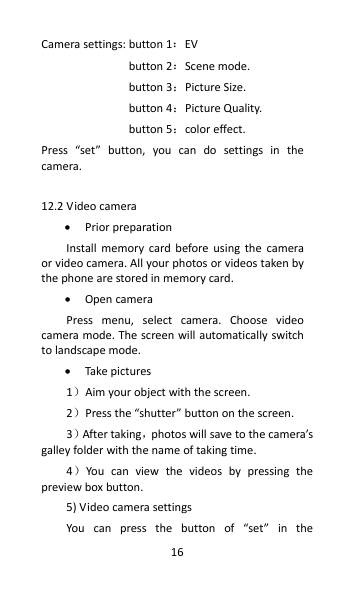 Camera settings: button 1：EV button 2：Scene mode. button 3：Picture Size. button 4：Picture Quality. button 5：color effect. Press 