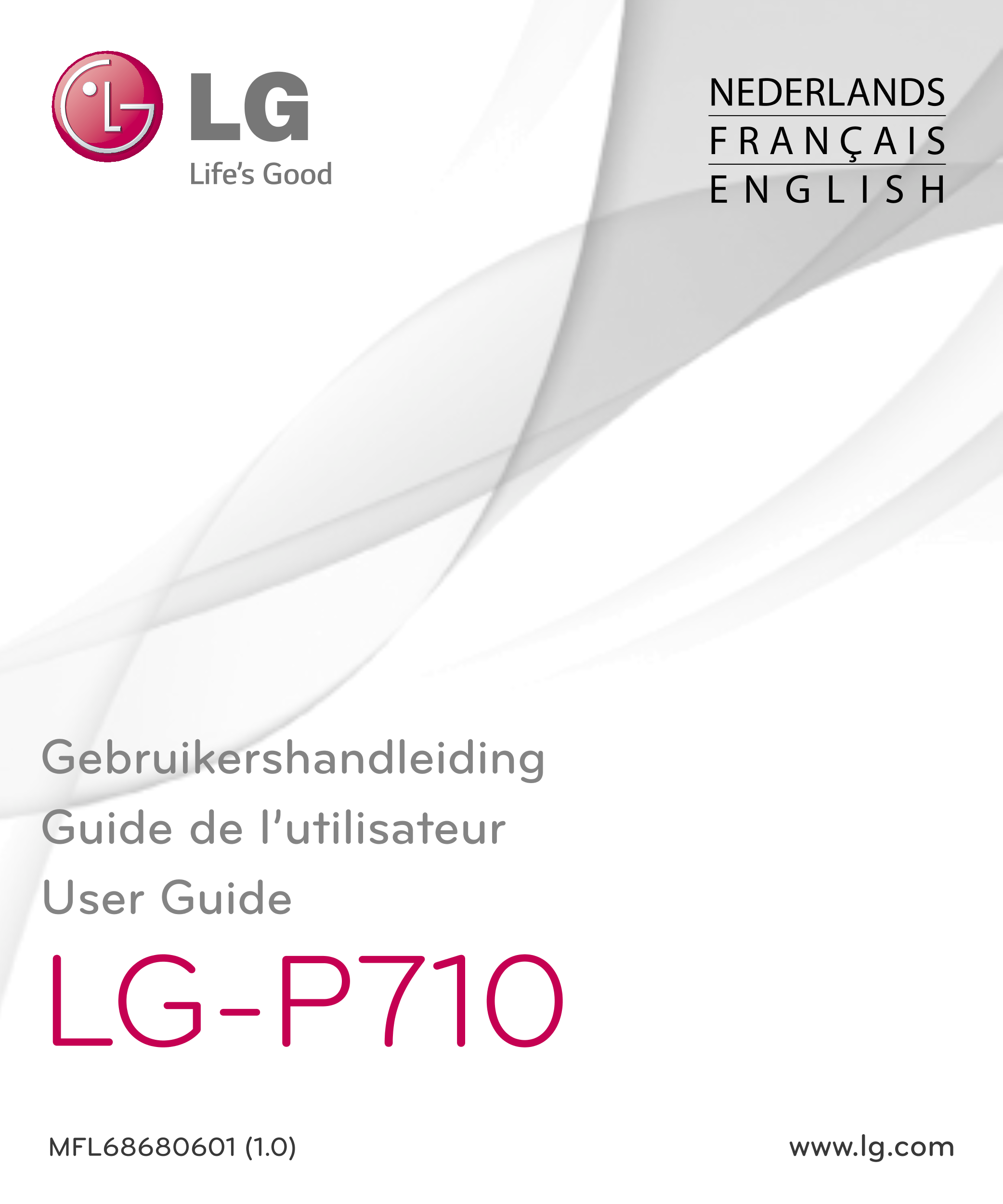 NEDERLANDS
F R A N Ç A I S 
E N G L I S H
Gebruikershandleiding
Guide de l’utilisateur
User Guide
LG-P710
MFL68680601 (1.0)  www