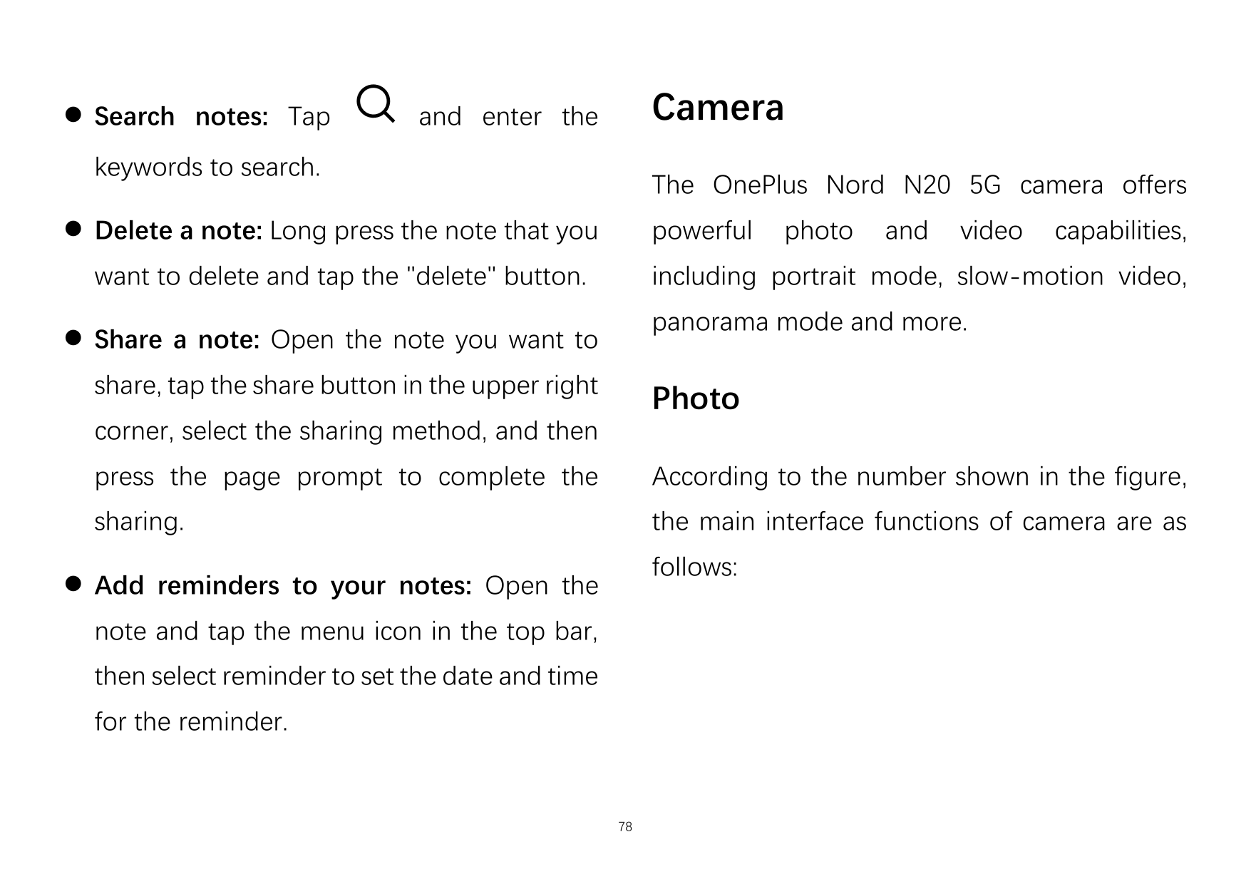 ⚫ Search notes: TapCameraand enter thekeywords to search.The OnePlus Nord N20 5G camera offers⚫ Delete a note: Long press the no