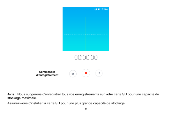 Commandesd'enregistrementAvis : Nous suggérons d'enregistrer tous vos enregistrements sur votre carte SD pour une capacité desto