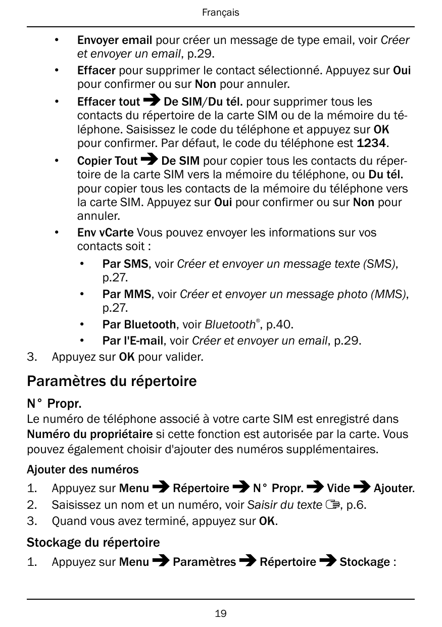 Français•Envoyer email pour créer un message de type email, voir Créeret envoyer un email, p.29.• Effacer pour supprimer le cont