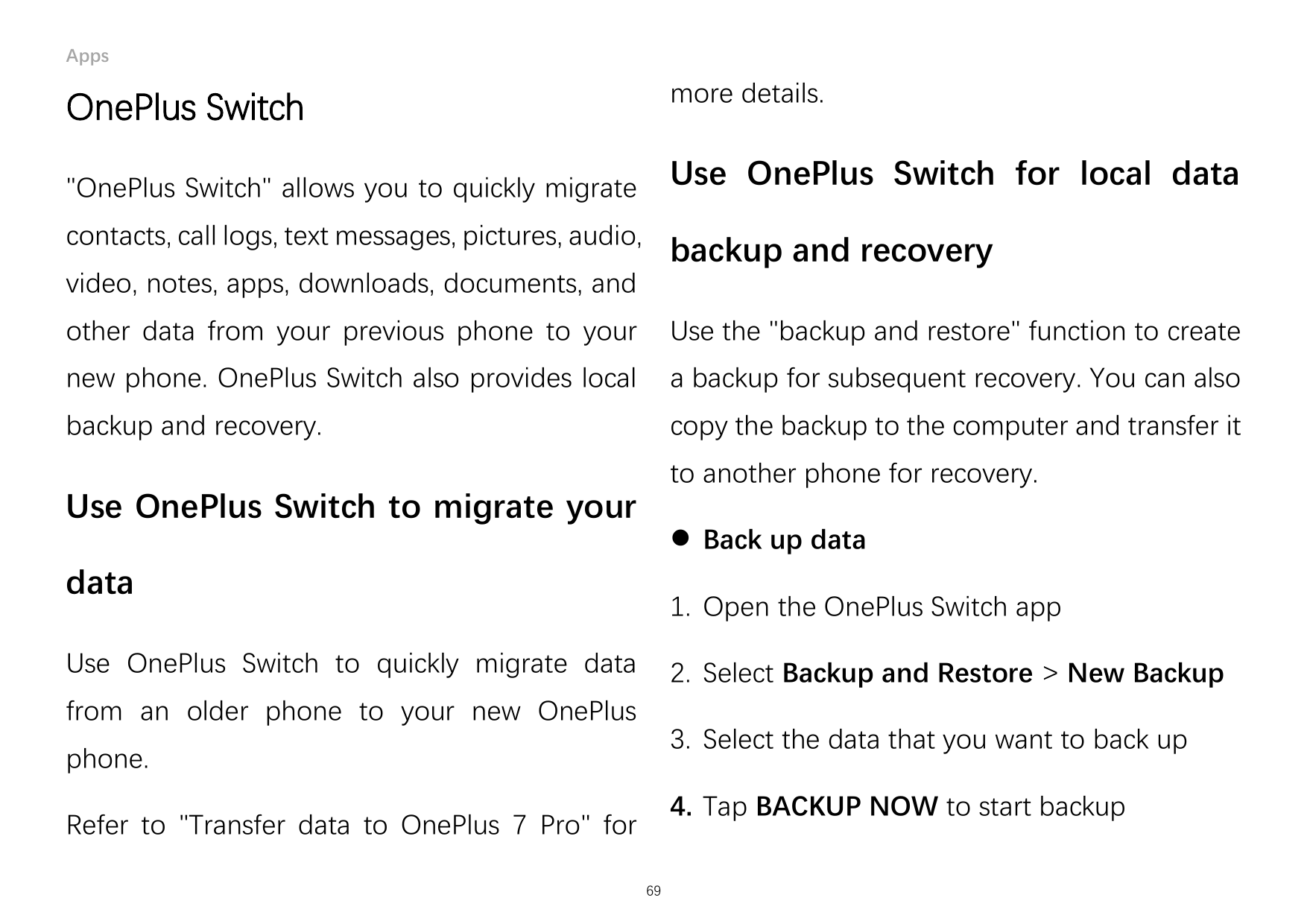 Appsmore details.OnePlus SwitchUse OnePlus Switch for local data"OnePlus Switch" allows you to quickly migratecontacts, call log