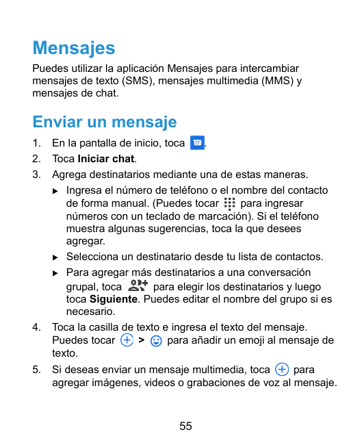 MensajesPuedes utilizar la aplicación Mensajes para intercambiarmensajes de texto (SMS), mensajes multimedia (MMS) ymensajes de 