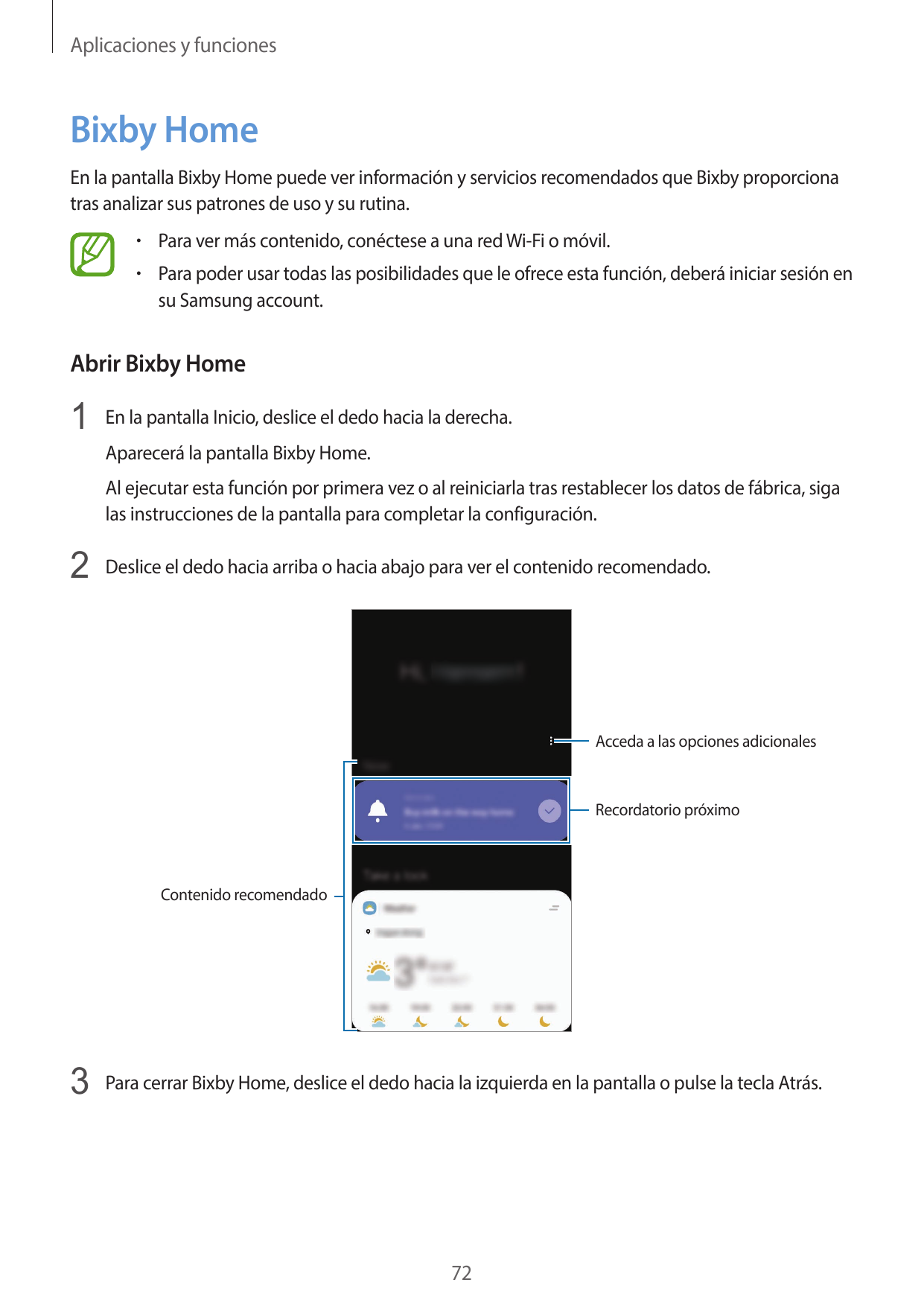 Aplicaciones y funcionesBixby HomeEn la pantalla Bixby Home puede ver información y servicios recomendados que Bixby proporciona