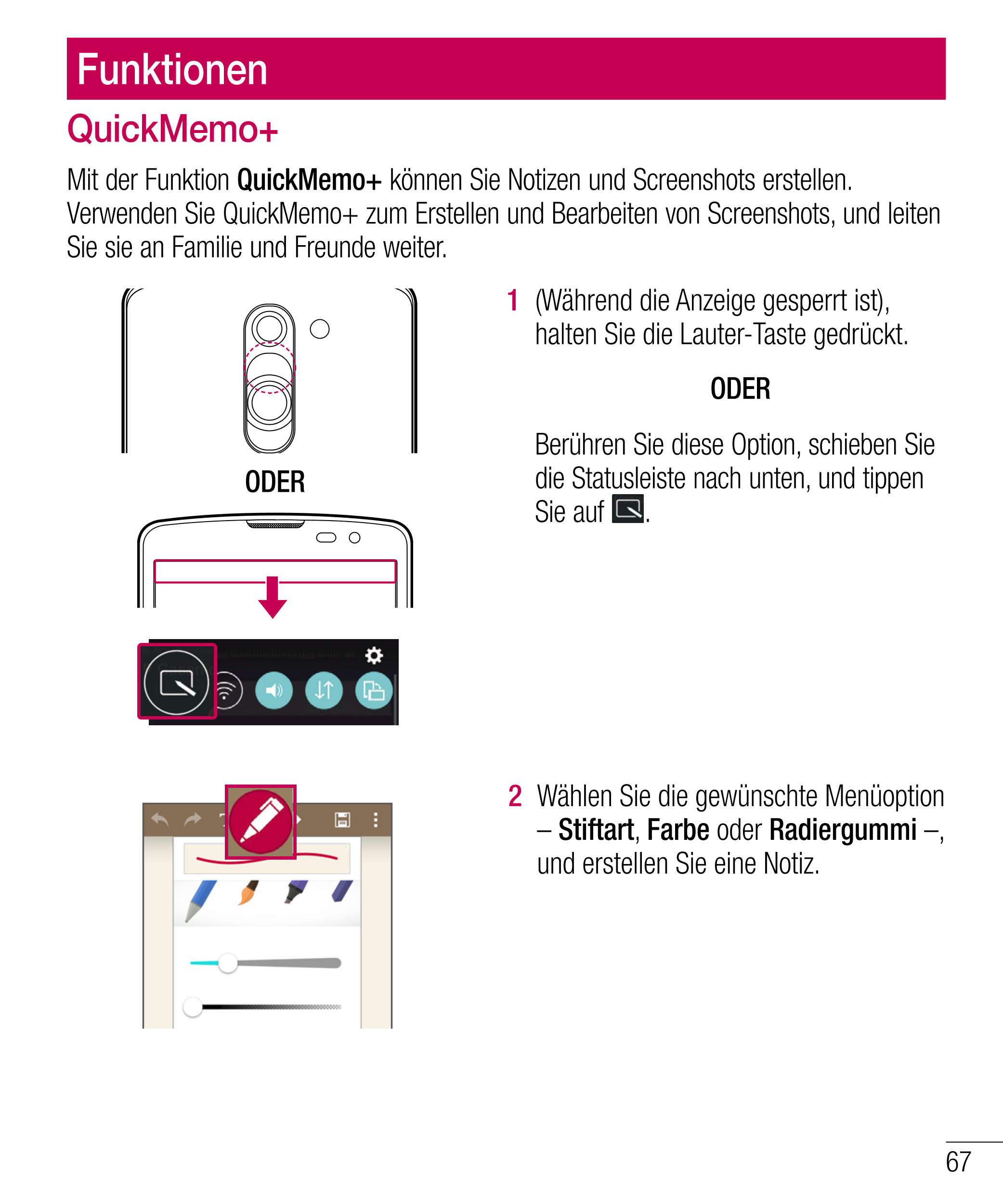 Funktionen
QuickMemo+
Mit der Funktion  QuickMemo+ können Sie Notizen und Screenshots erstellen. 
Verwenden Sie QuickMemo+ zum E