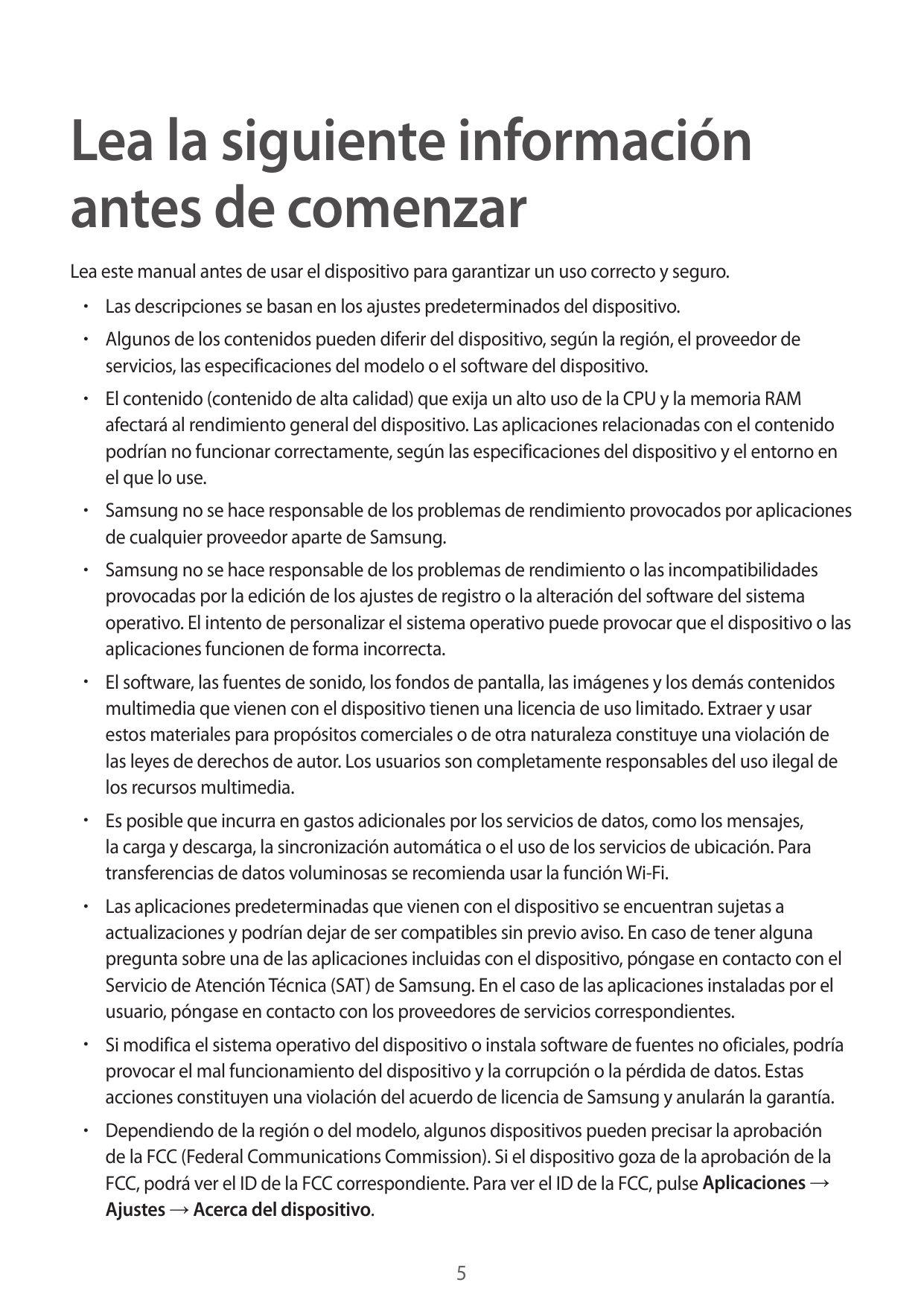 Lea la siguiente informaciónantes de comenzarLea este manual antes de usar el dispositivo para garantizar un uso correcto y segu