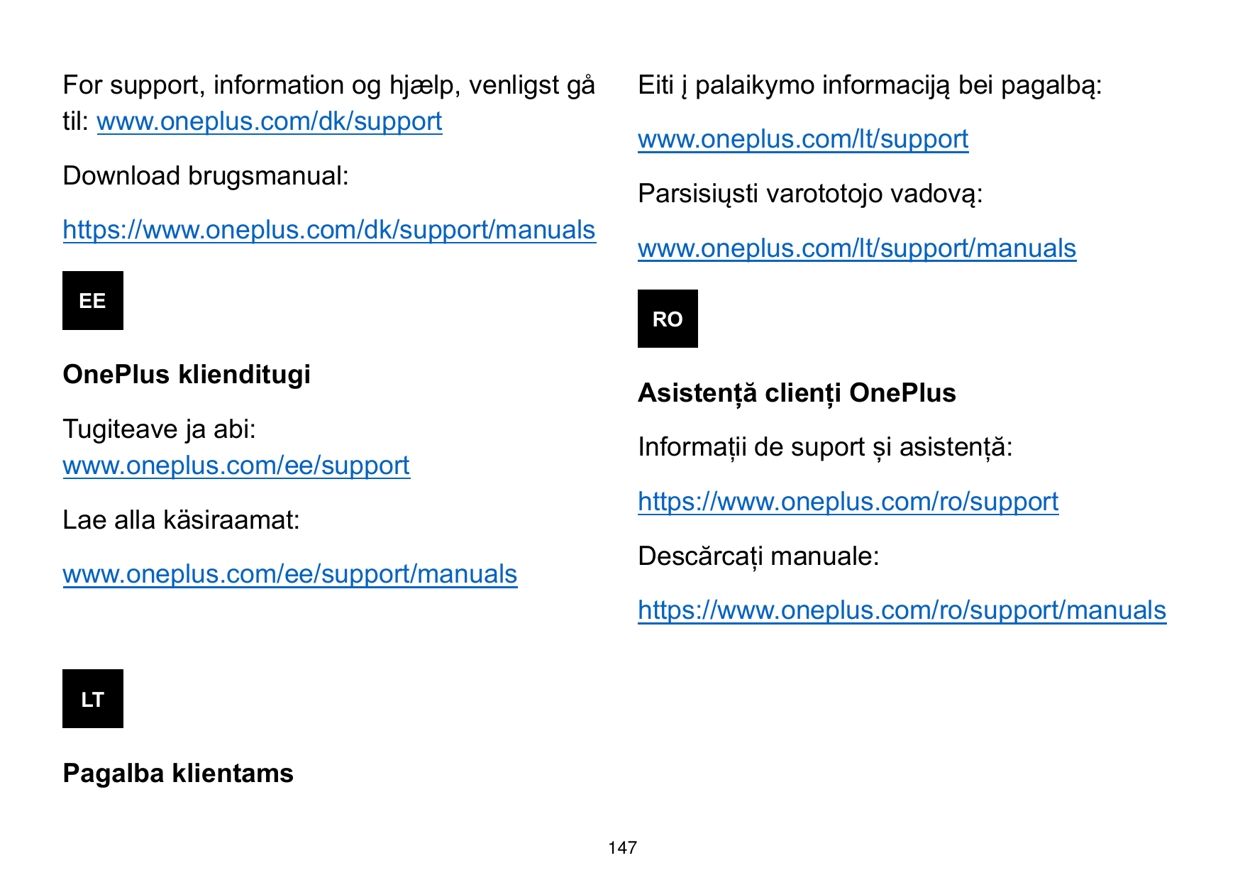 For support, information og hjælp, venligst gåtil: www.oneplus.com/dk/supportEiti į palaikymo informaciją bei pagalbą:www.oneplu
