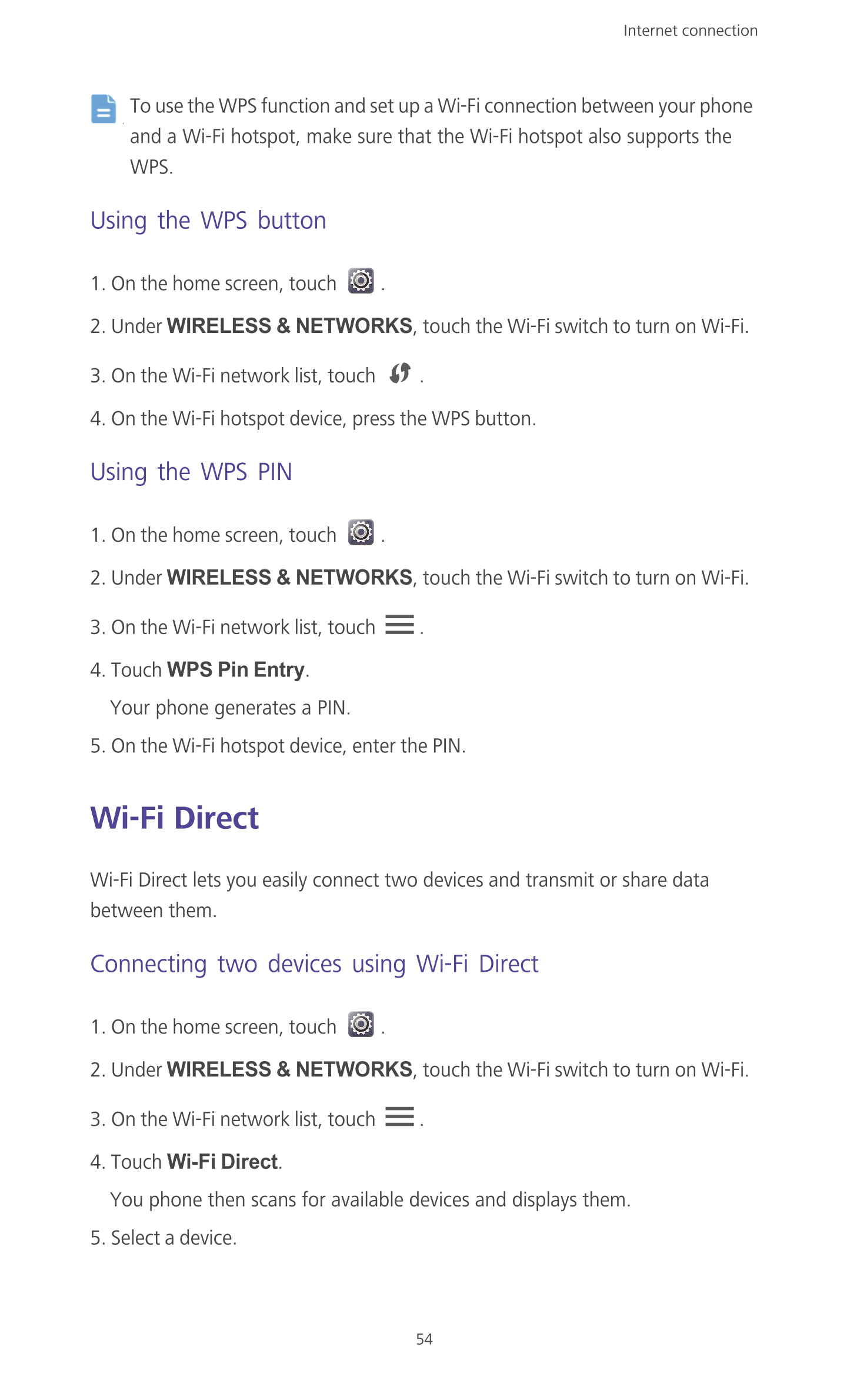 Internet connection 
To use the WPS function and set up a  Wi-Fi connection between your phone 
and a Wi-Fi hotspot, make sure t