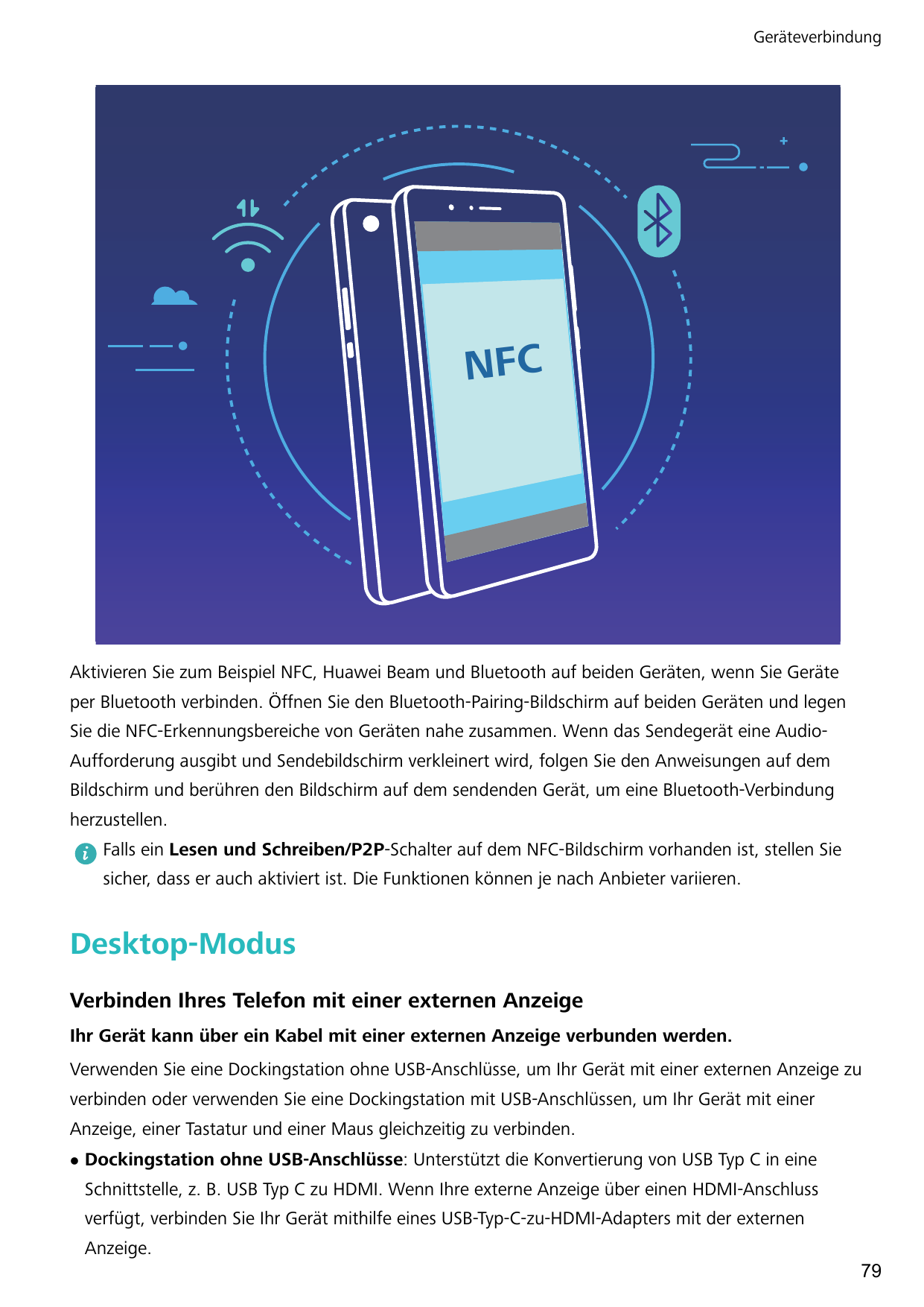 GeräteverbindungNFCAktivieren Sie zum Beispiel NFC, Huawei Beam und Bluetooth auf beiden Geräten, wenn Sie Geräteper Bluetooth v