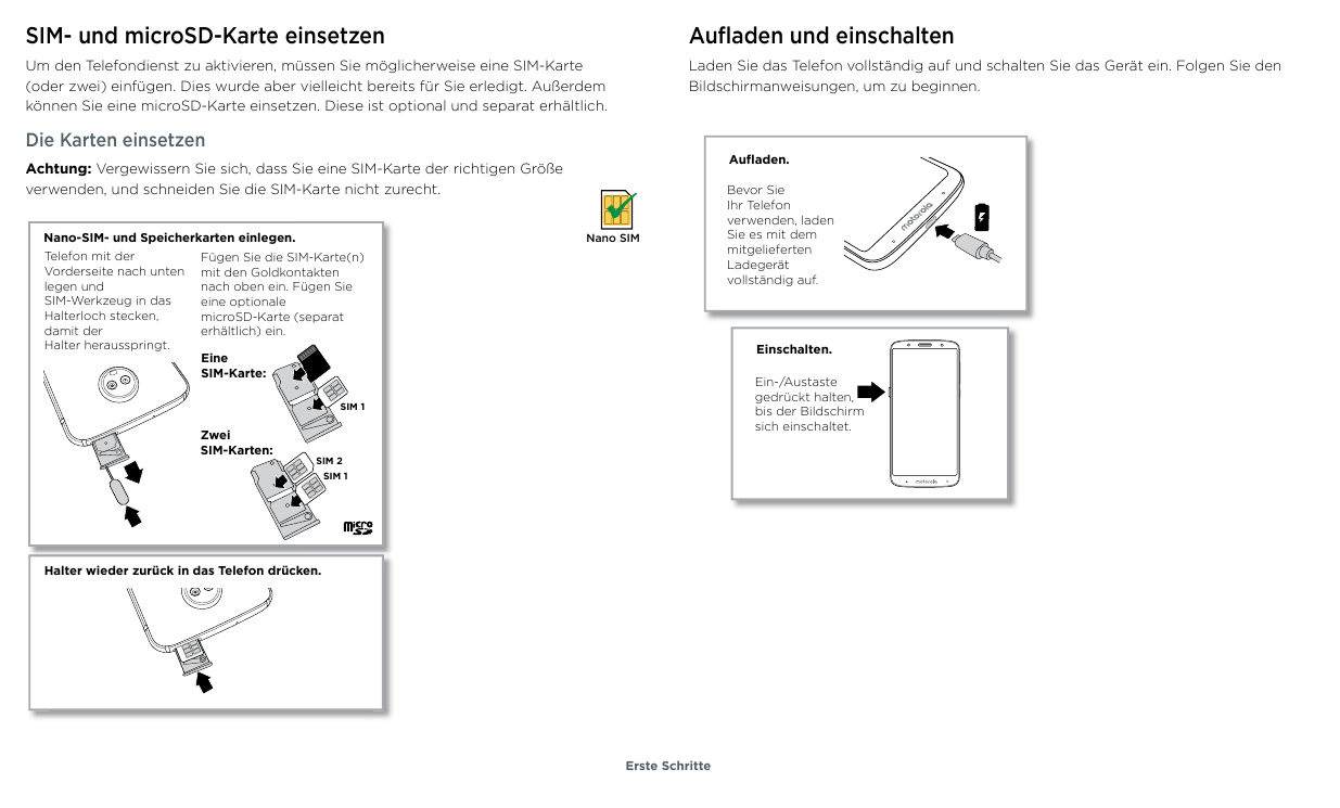 SIM- und microSD-Karte einsetzenAufladen und einschaltenUm den Telefondienst zu aktivieren, müssen Sie möglicherweise eine SIM-K