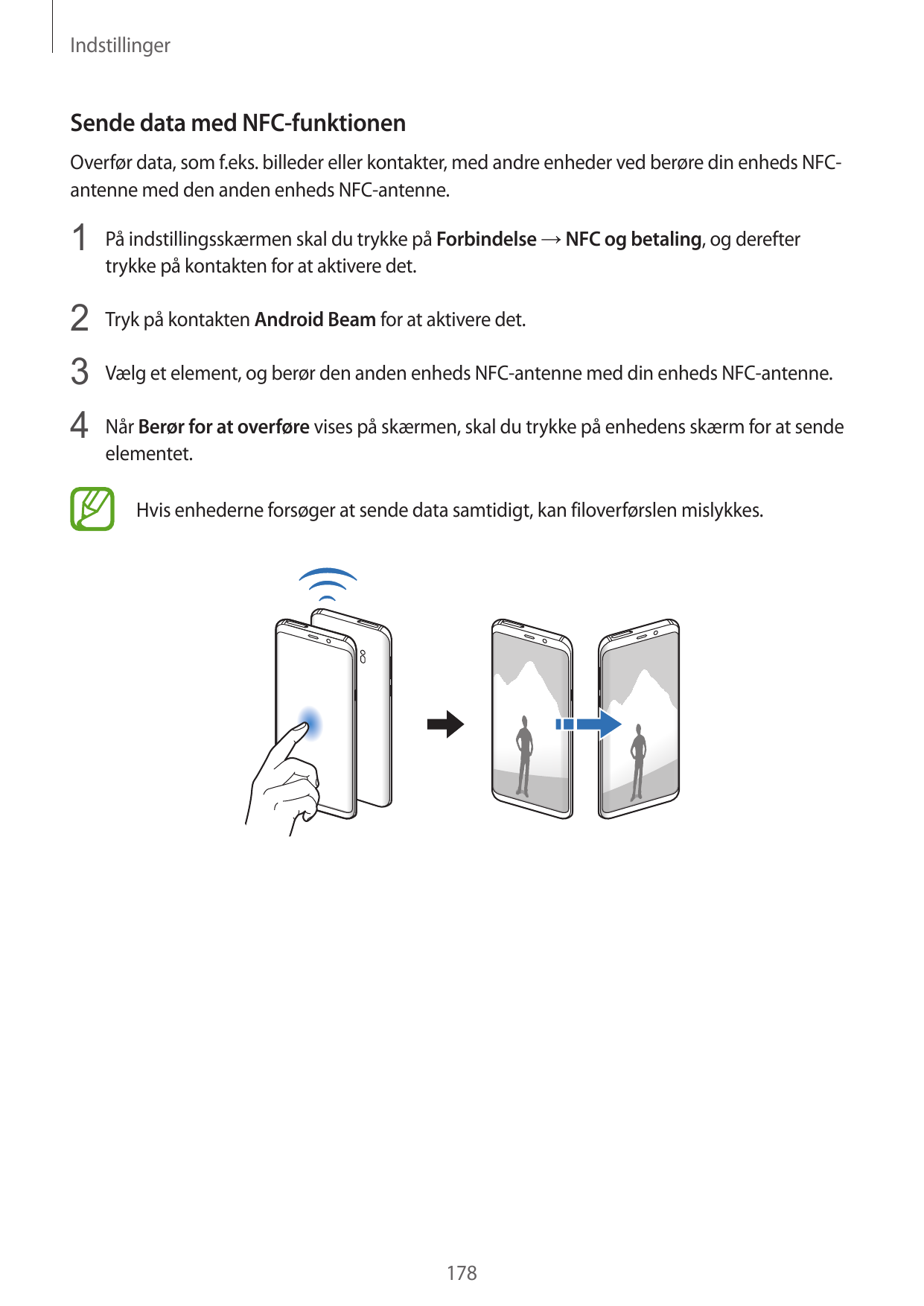IndstillingerSende data med NFC-funktionenOverfør data, som f.eks. billeder eller kontakter, med andre enheder ved berøre din en
