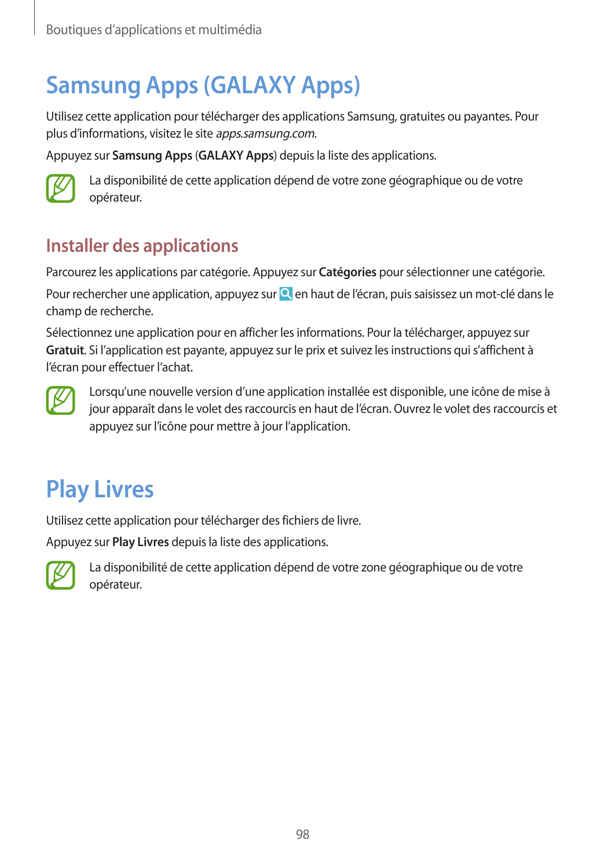 Boutiques d’applications et multimédiaSamsung Apps (GALAXY Apps)Utilisez cette application pour télécharger des applications Sam