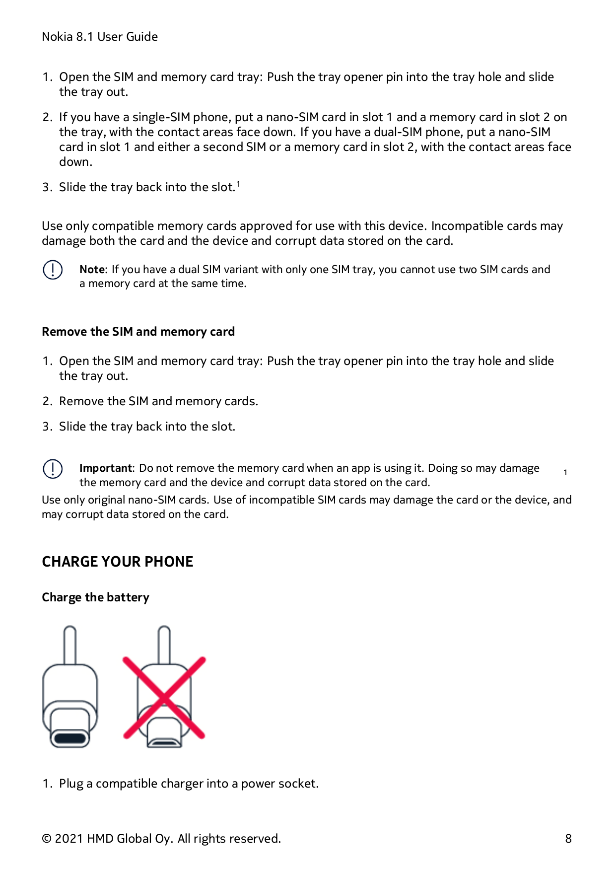 Nokia 8.1 User Guide1. Open the SIM and memory card tray: Push the tray opener pin into the tray hole and slidethe tray out.2. I