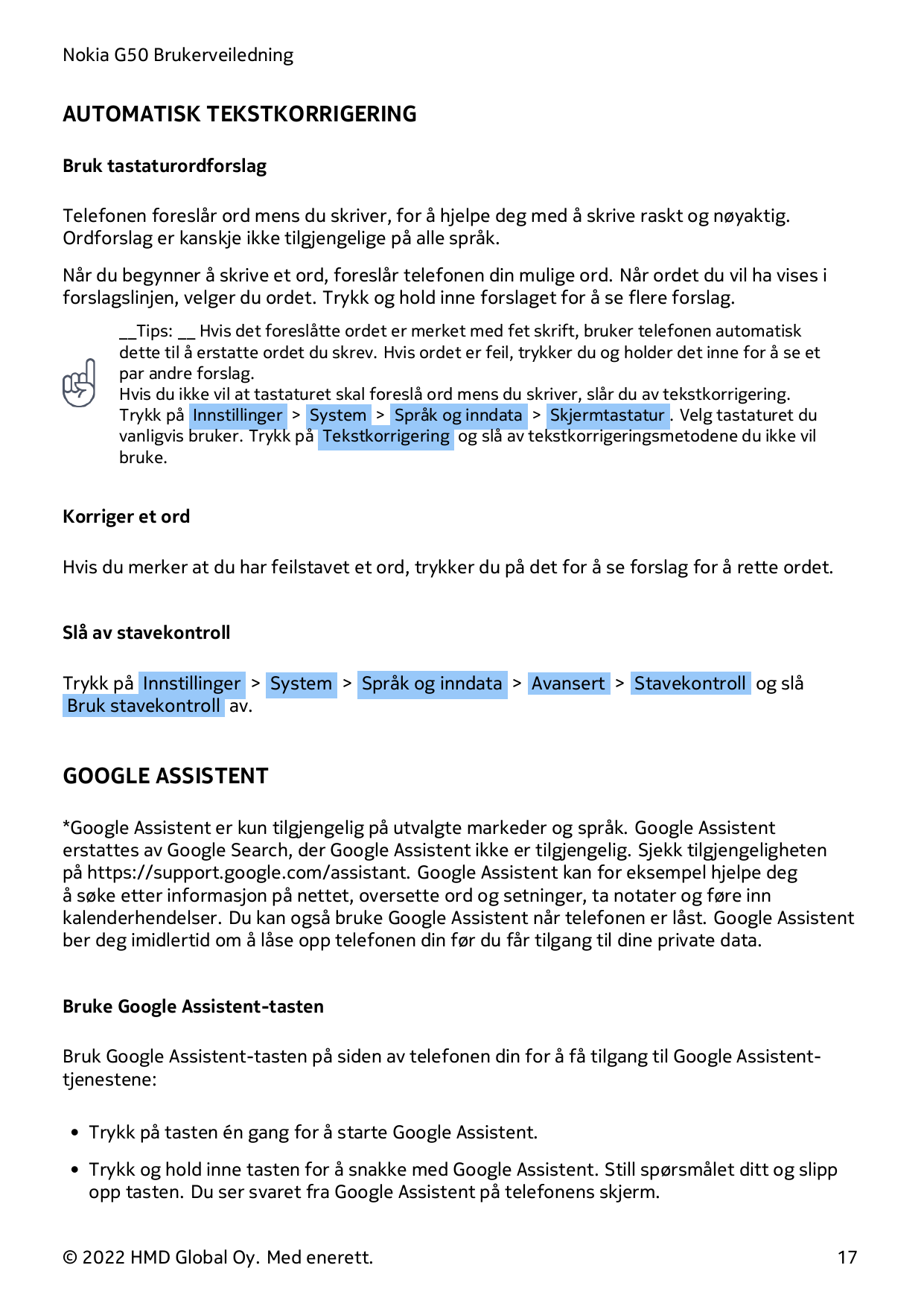 Nokia G50 BrukerveiledningAUTOMATISK TEKSTKORRIGERINGBruk tastaturordforslagTelefonen foreslår ord mens du skriver, for å hjelpe